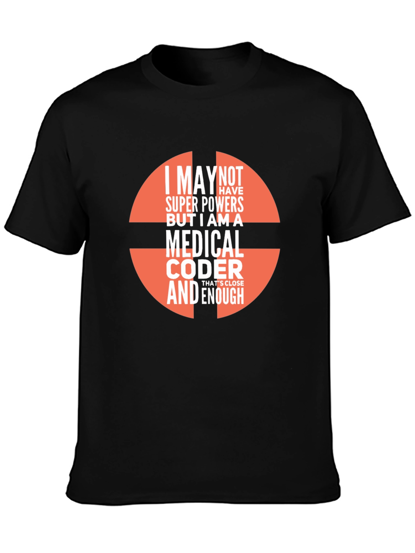 Medical Coder T-Shirt - Super Powers Enough!