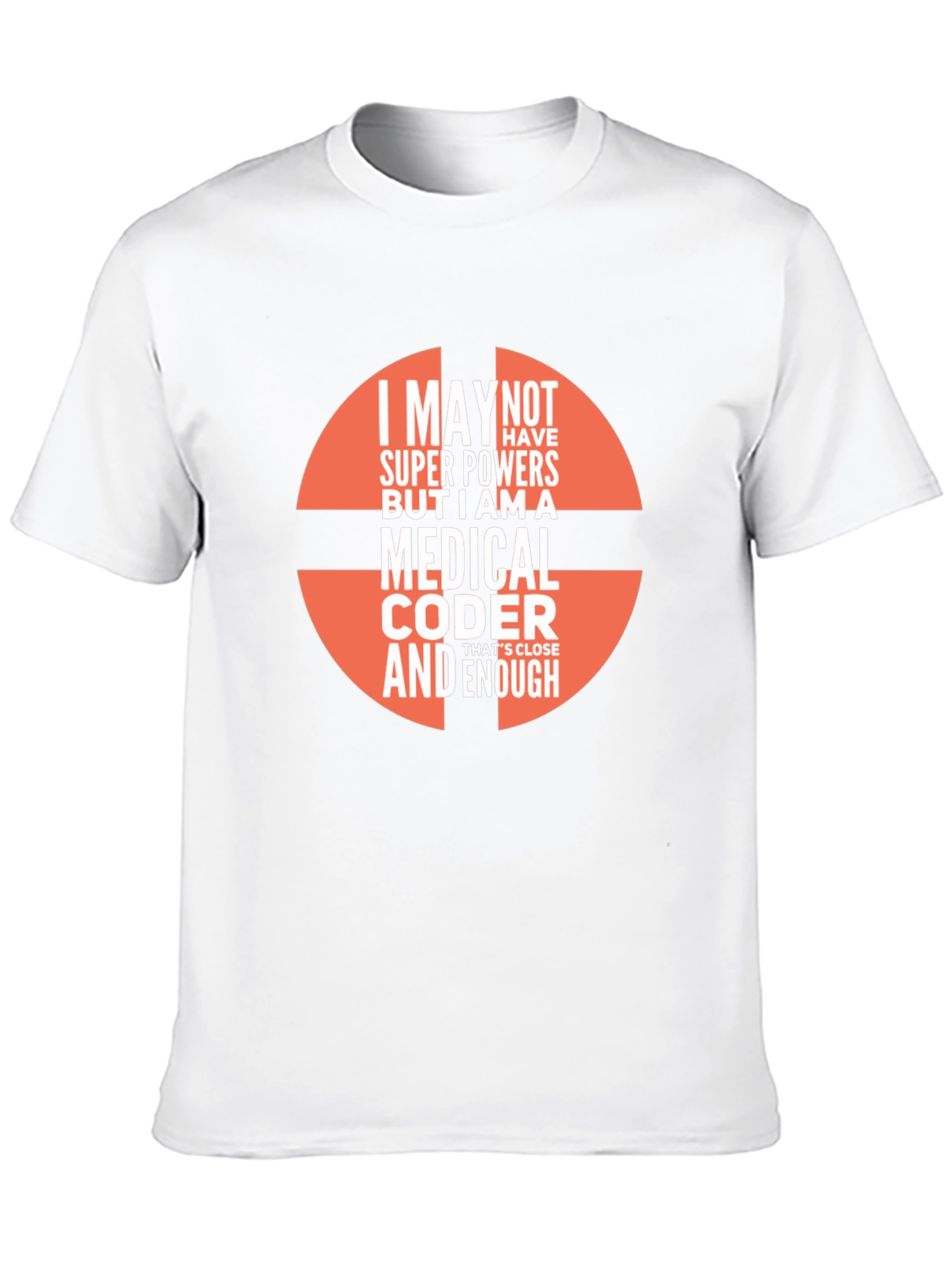 Medical Coder T-Shirt - Super Powers Enough!