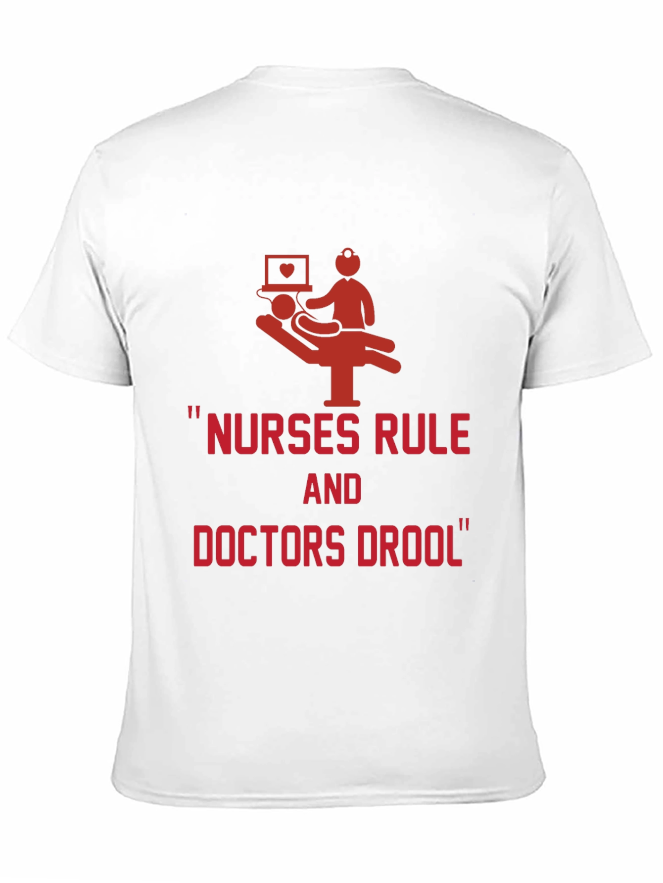 Nurses Rule Doctors Drool Graphic Tee
