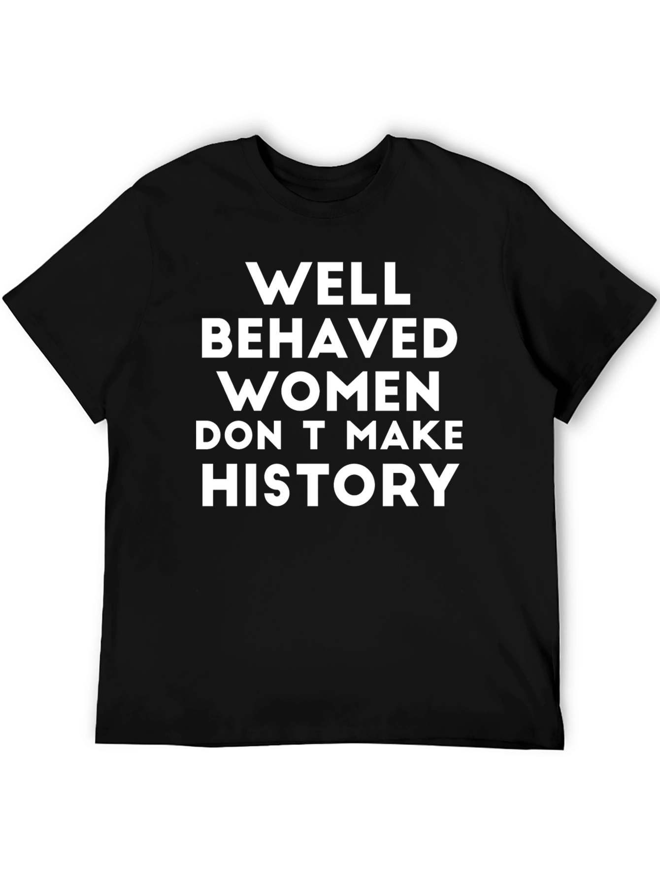 Well Behaved Women T-Shirt