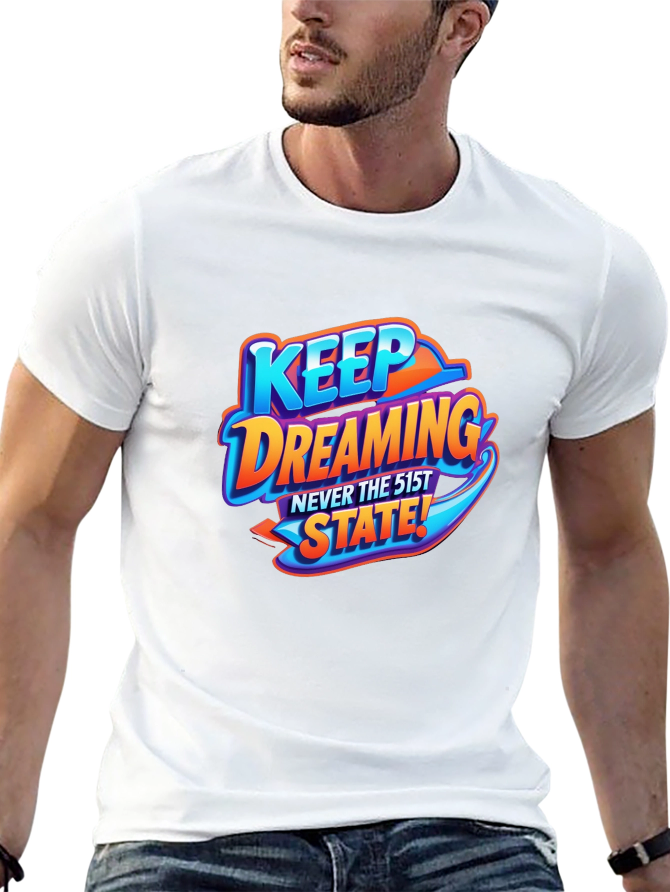 Keep Dreaming T-Shirt - Never the 51st State!