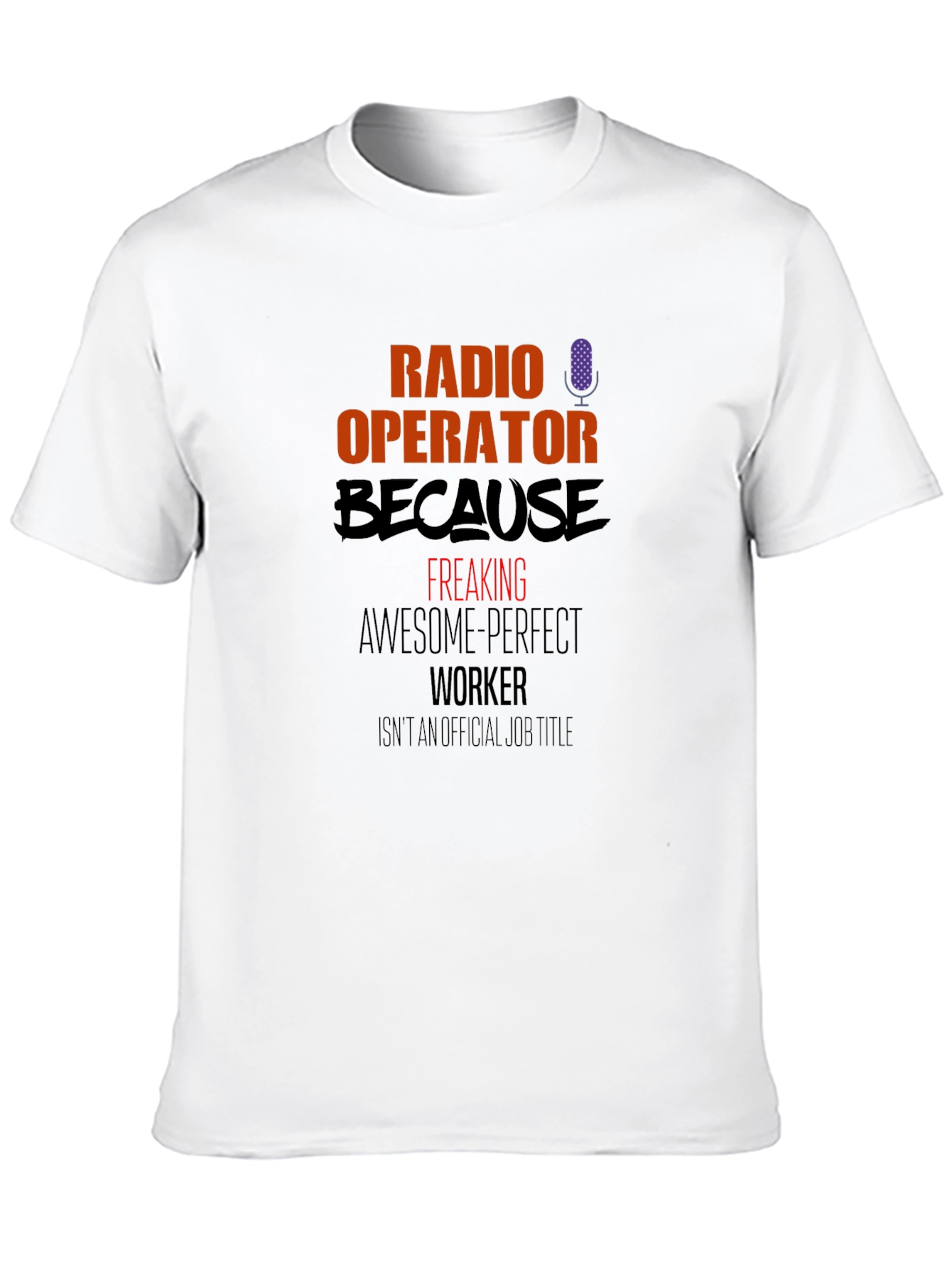 Radio Operator T-Shirt - Freaking Awesome Worker