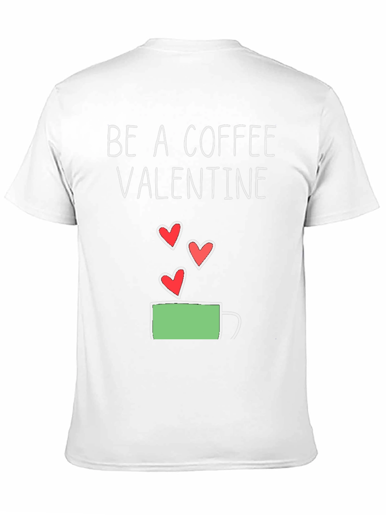 Be a Coffee Valentine T-Shirt