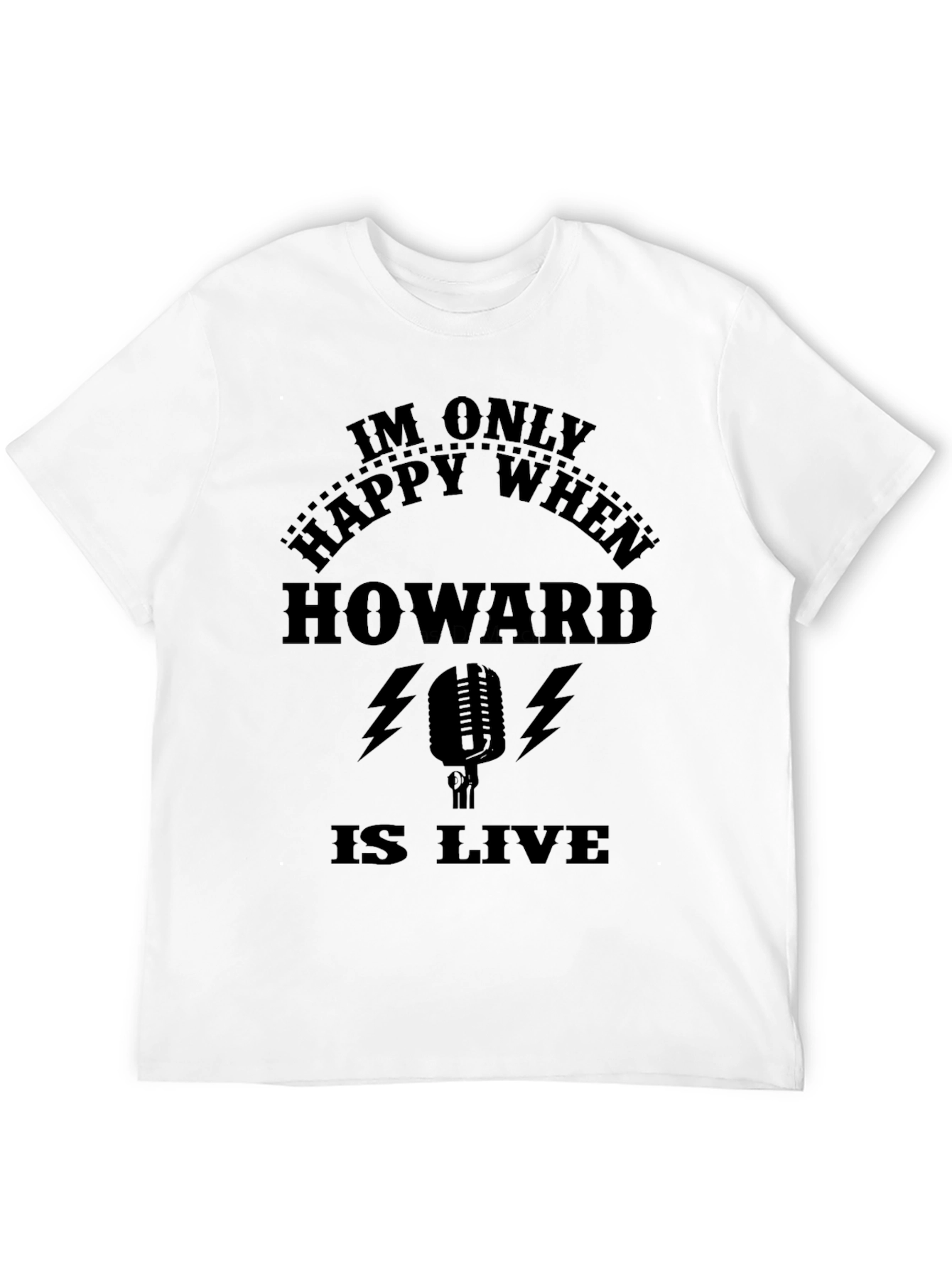 Howard is Live T-Shirt - Black Graphic Tee