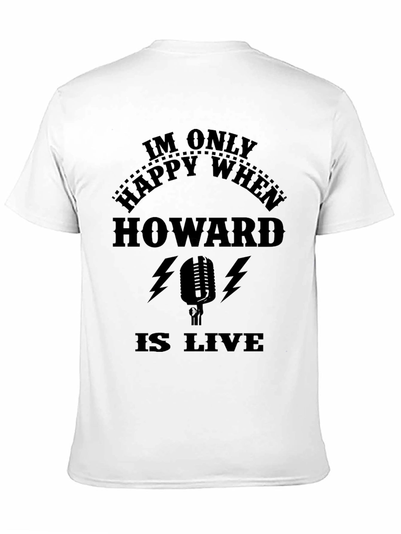 Howard is Live T-Shirt - Black Graphic Tee