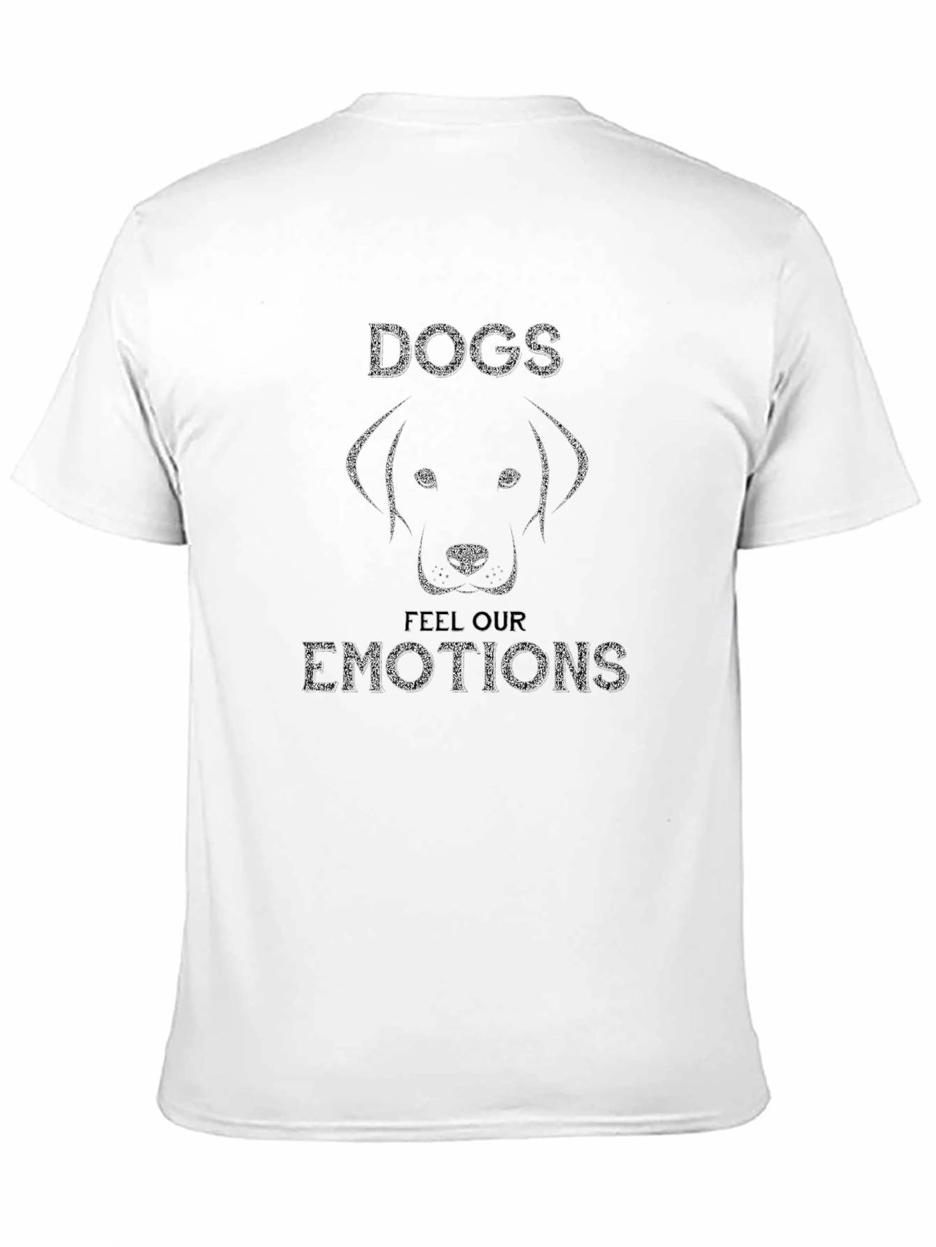 Dogs Feel Our Emotions T-Shirt