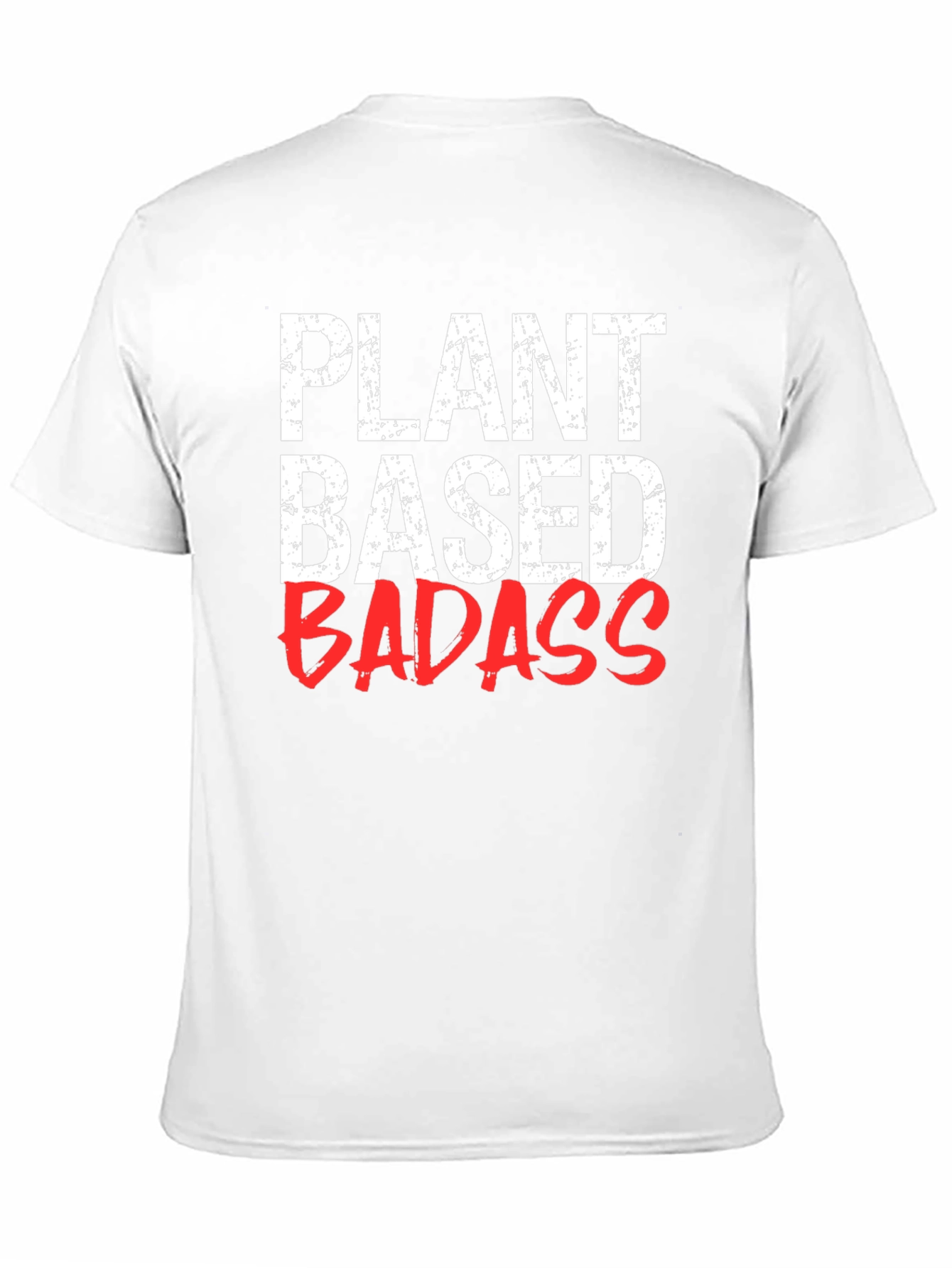 Plant Based Badass T-Shirt - Vegan Lifestyle