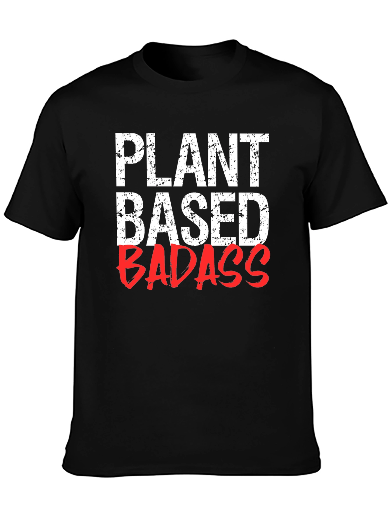Plant Based Badass T-Shirt - Vegan Lifestyle