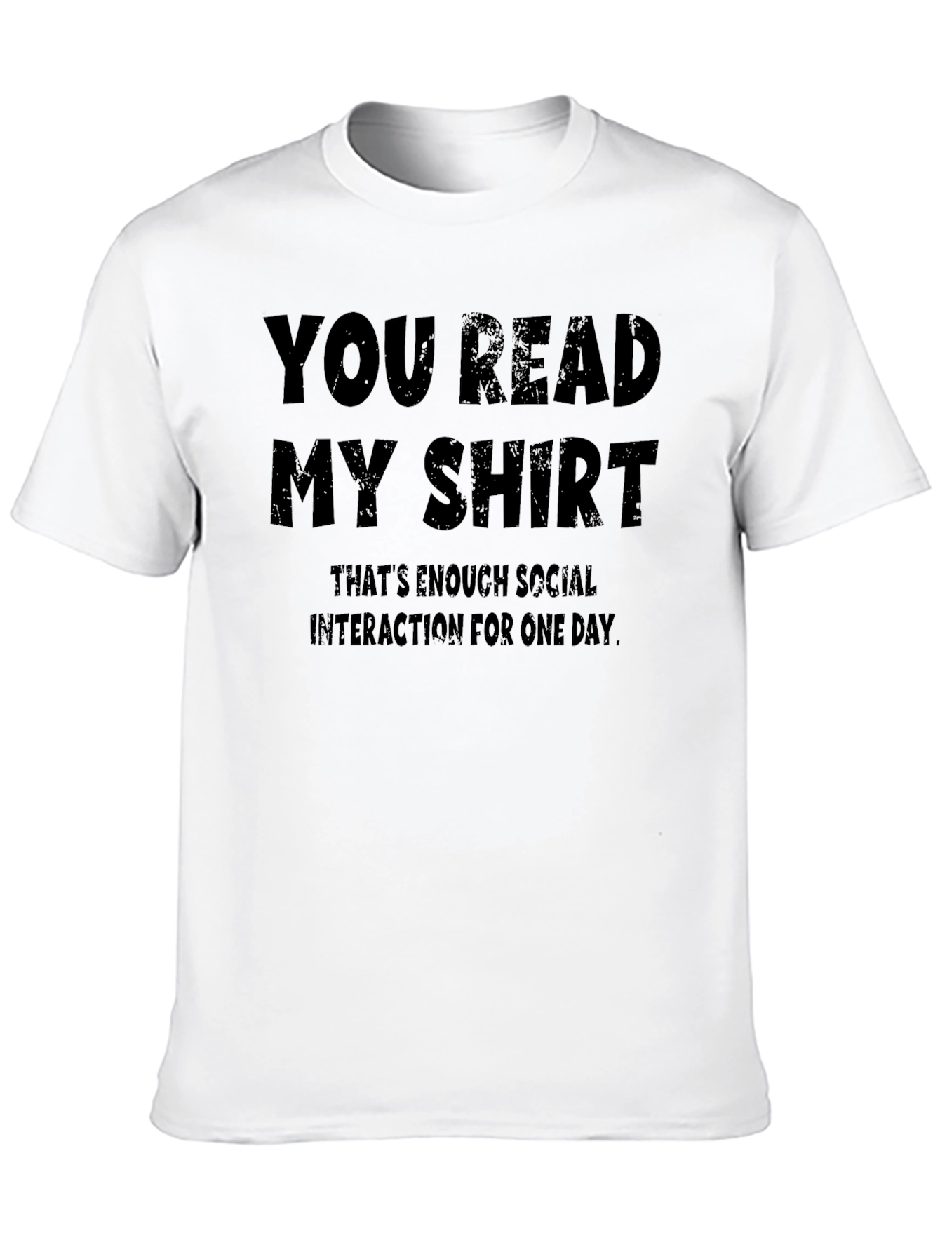 Humorous You Read My Shirt Graphic Tee