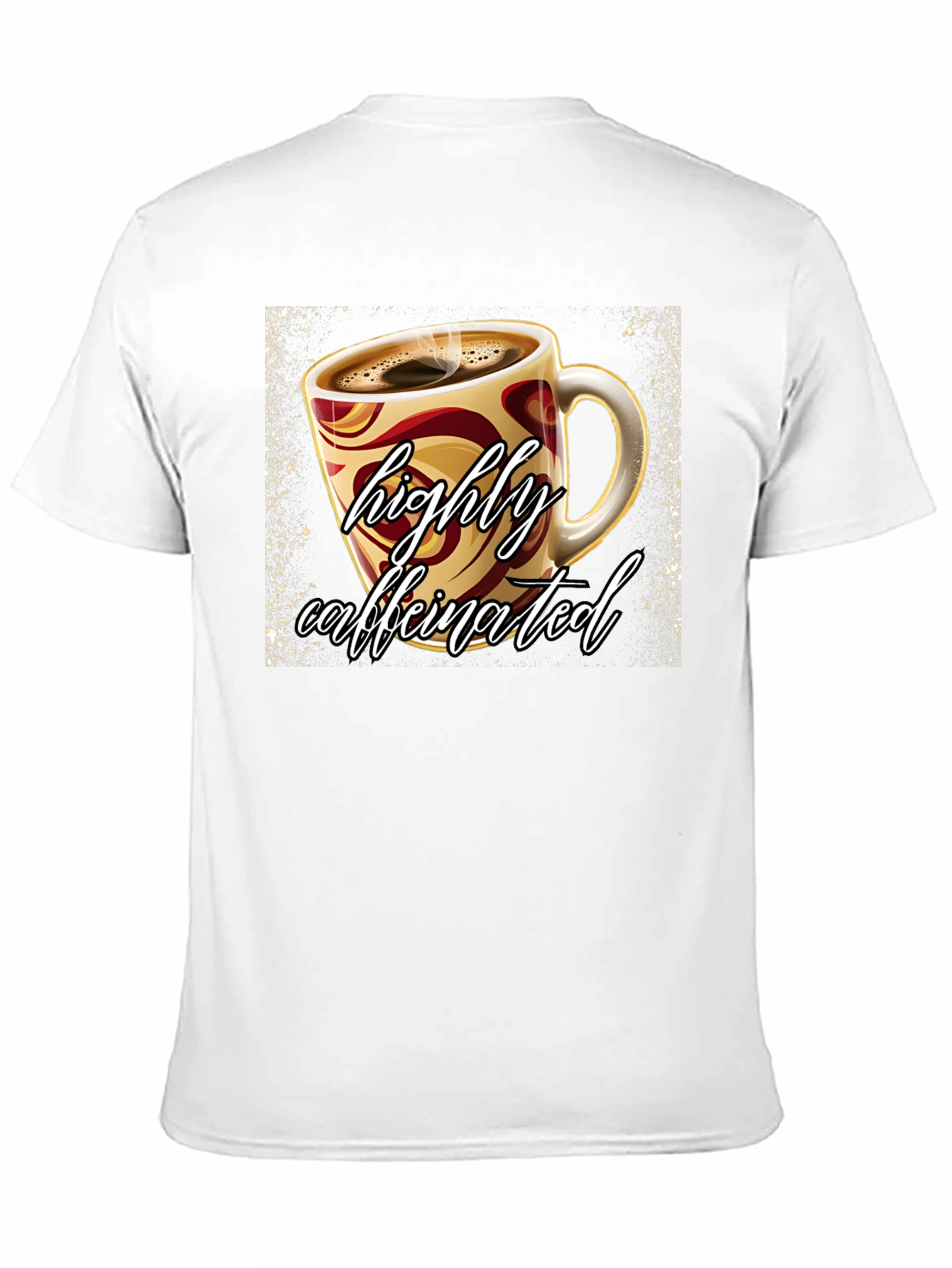 Highly Caffeinated Graphic Tee - Coffee Lover Shirt