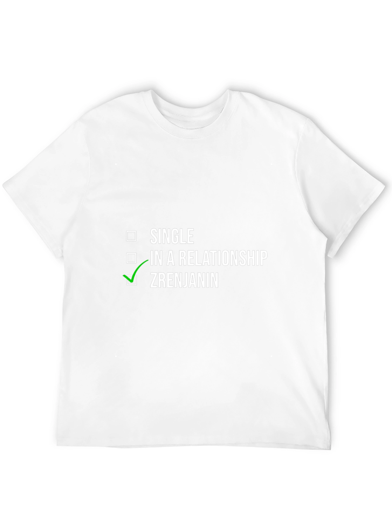 Zrenjanin T-Shirt - Single In Relationship Zrenjanin Checkbox