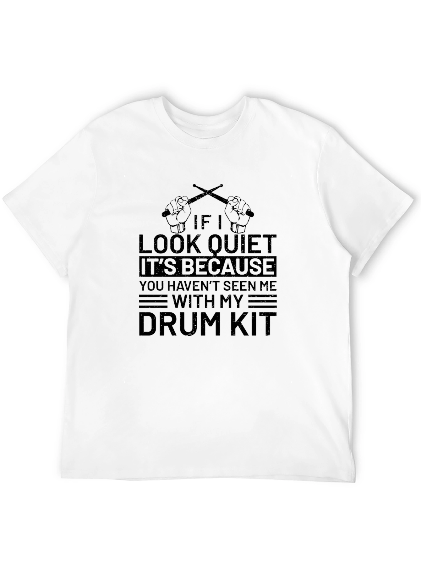 If I Look Quiet Drum Kit T-Shirt