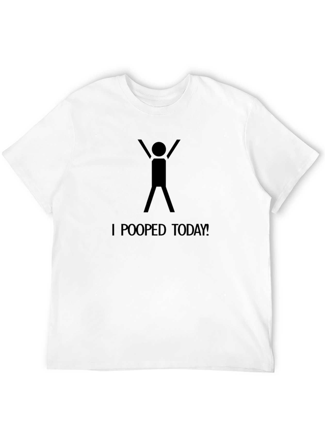 I Pooped Today T-Shirt - Funny Humor Tee