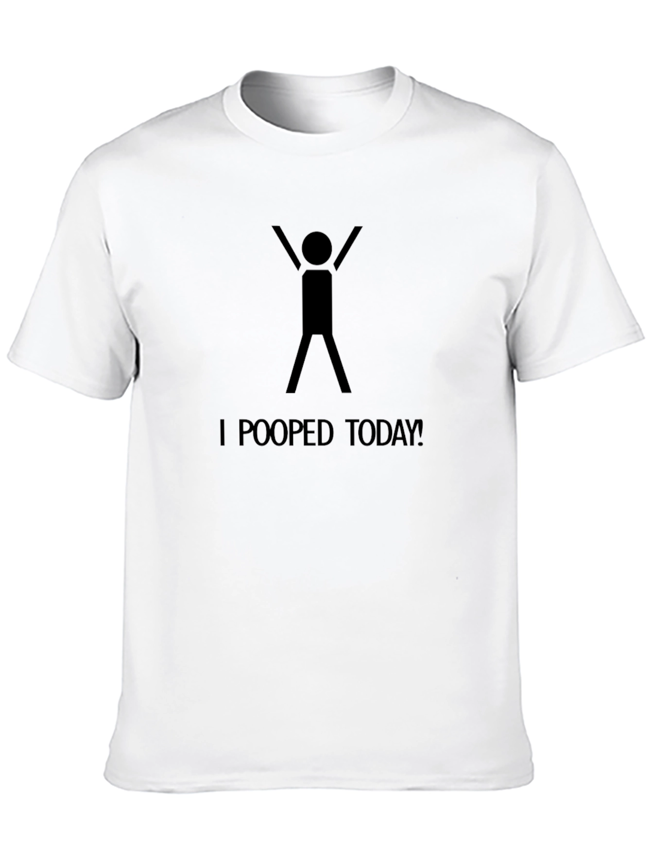 I Pooped Today T-Shirt - Funny Humor Tee