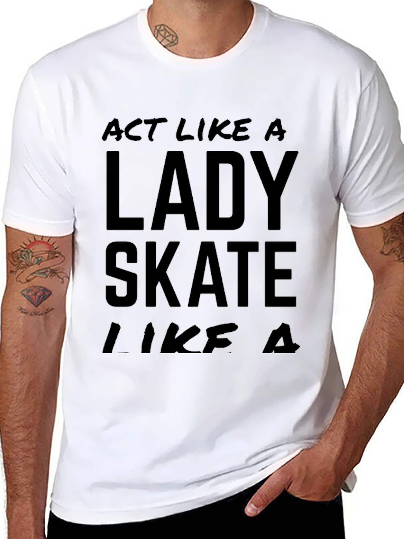 Act Like a Lady Skate Like A T-Shirt