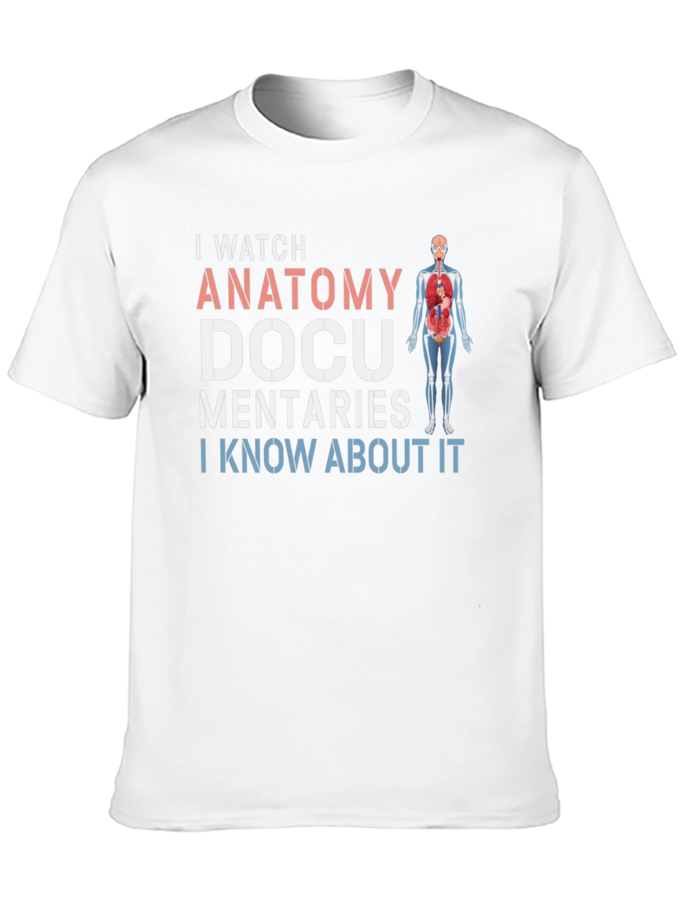 Anatomy Docu I Watch Humor Graphic T-Shirt