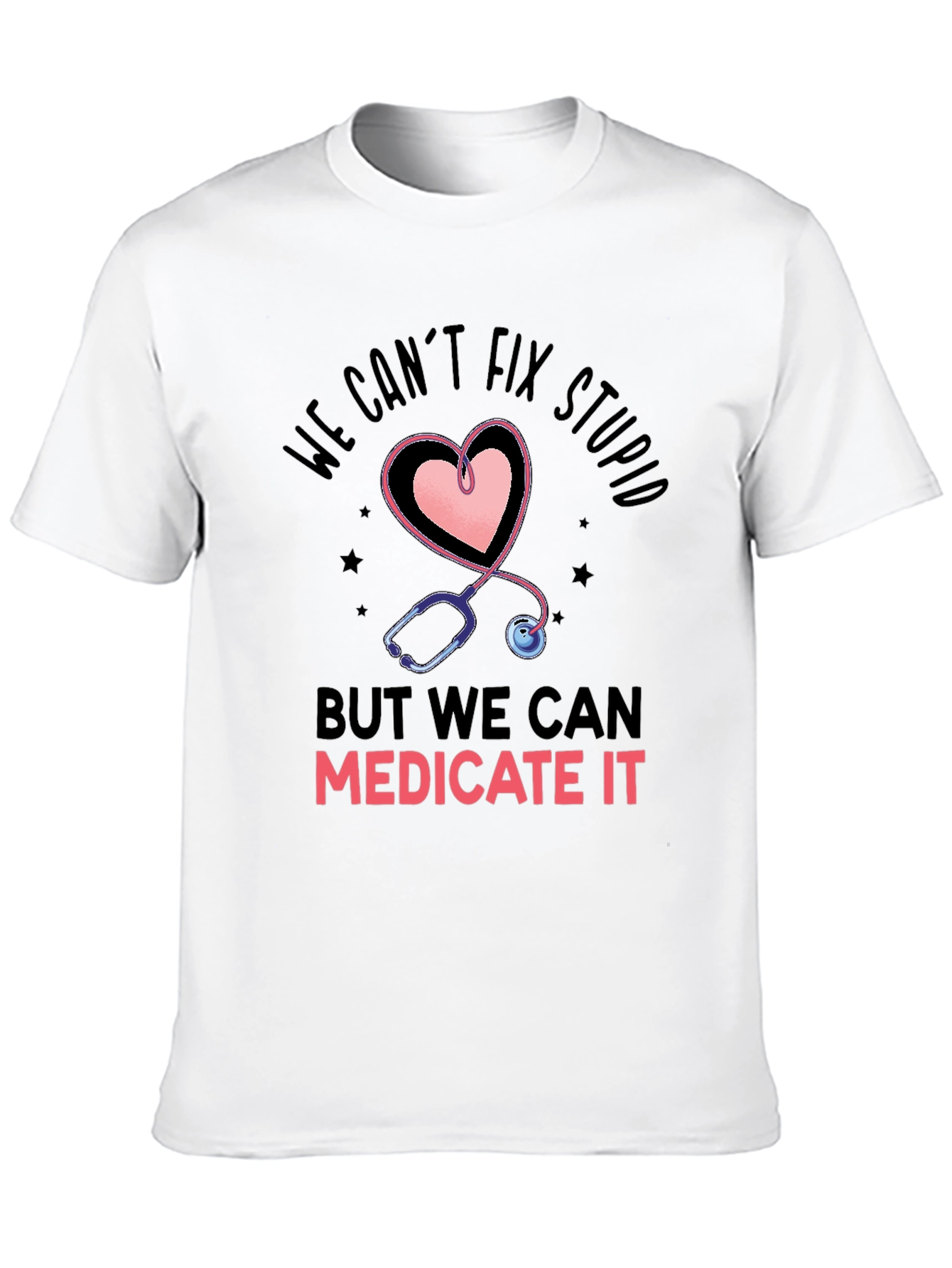 Funny Nurse T-Shirt - Cant Fix Stupid