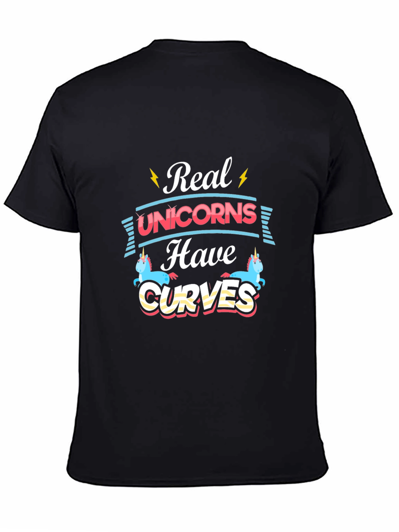 Real Unicorns Have Curves Graphic Tee