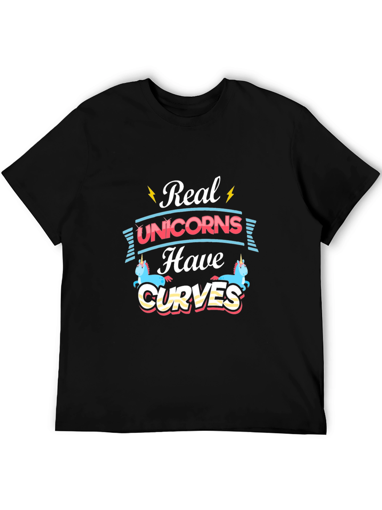 Real Unicorns Have Curves Graphic Tee