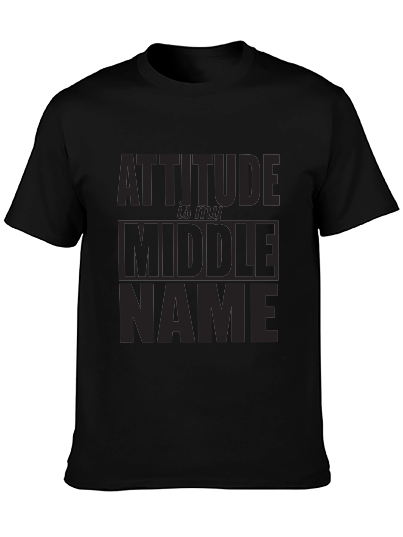 Attitude Middle Name Black T-Shirt