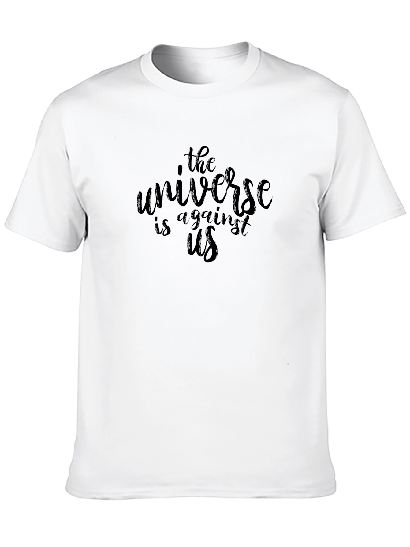 The Universe is Against Us Graphic Tee