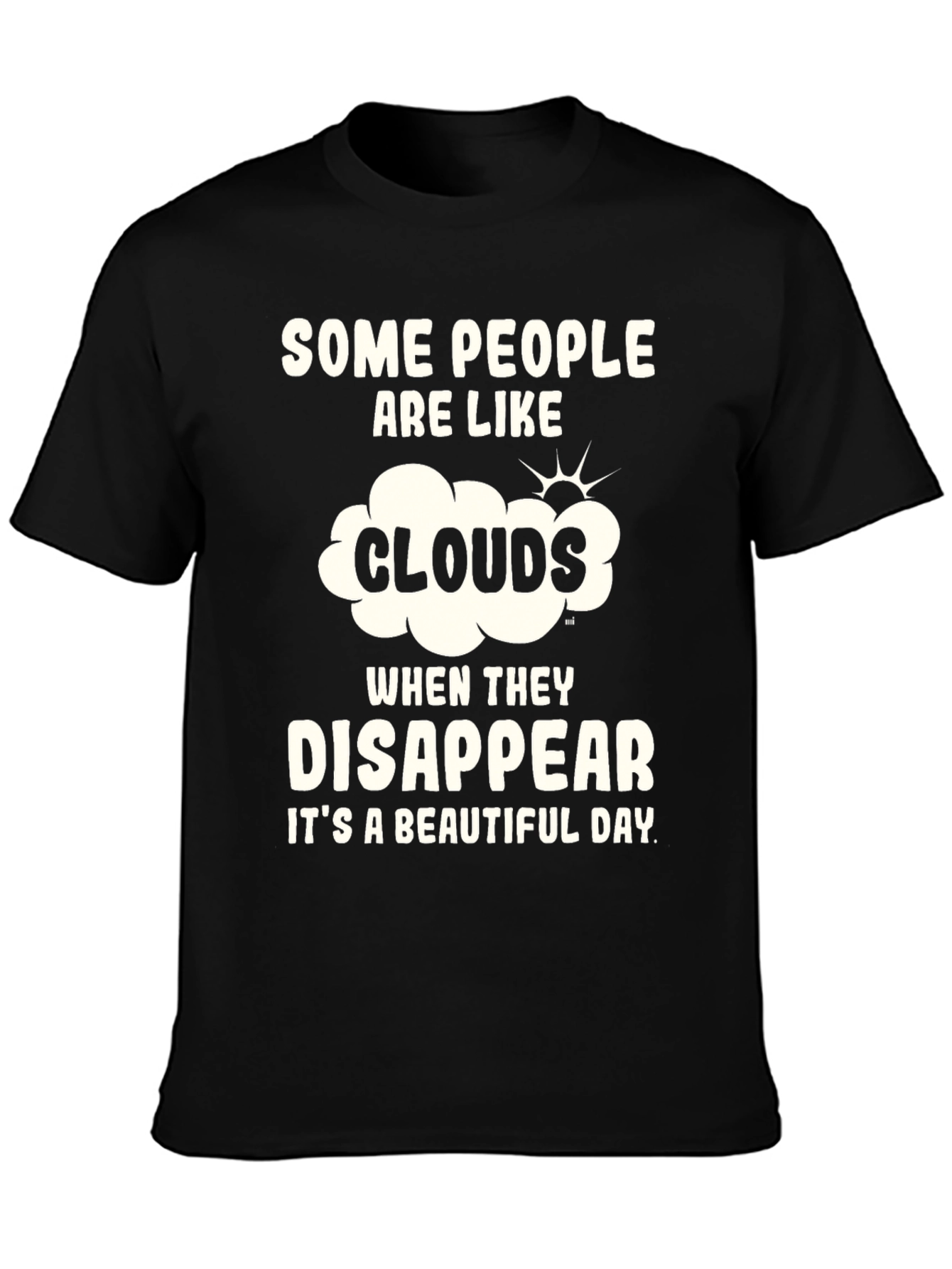 Funny Cloud T-Shirt - Some People Disappear