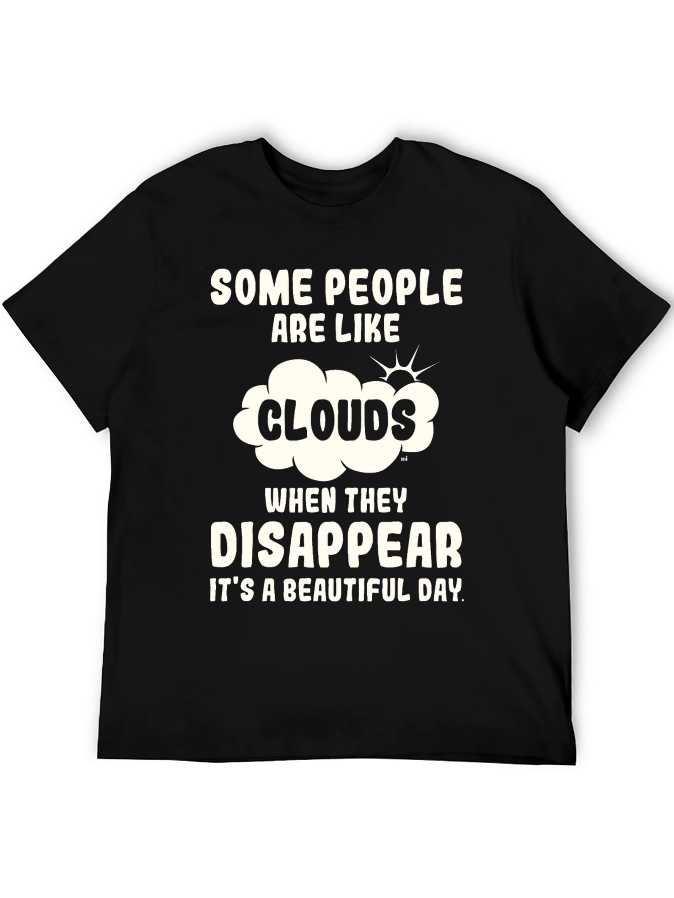 Funny Cloud T-Shirt - Some People Disappear