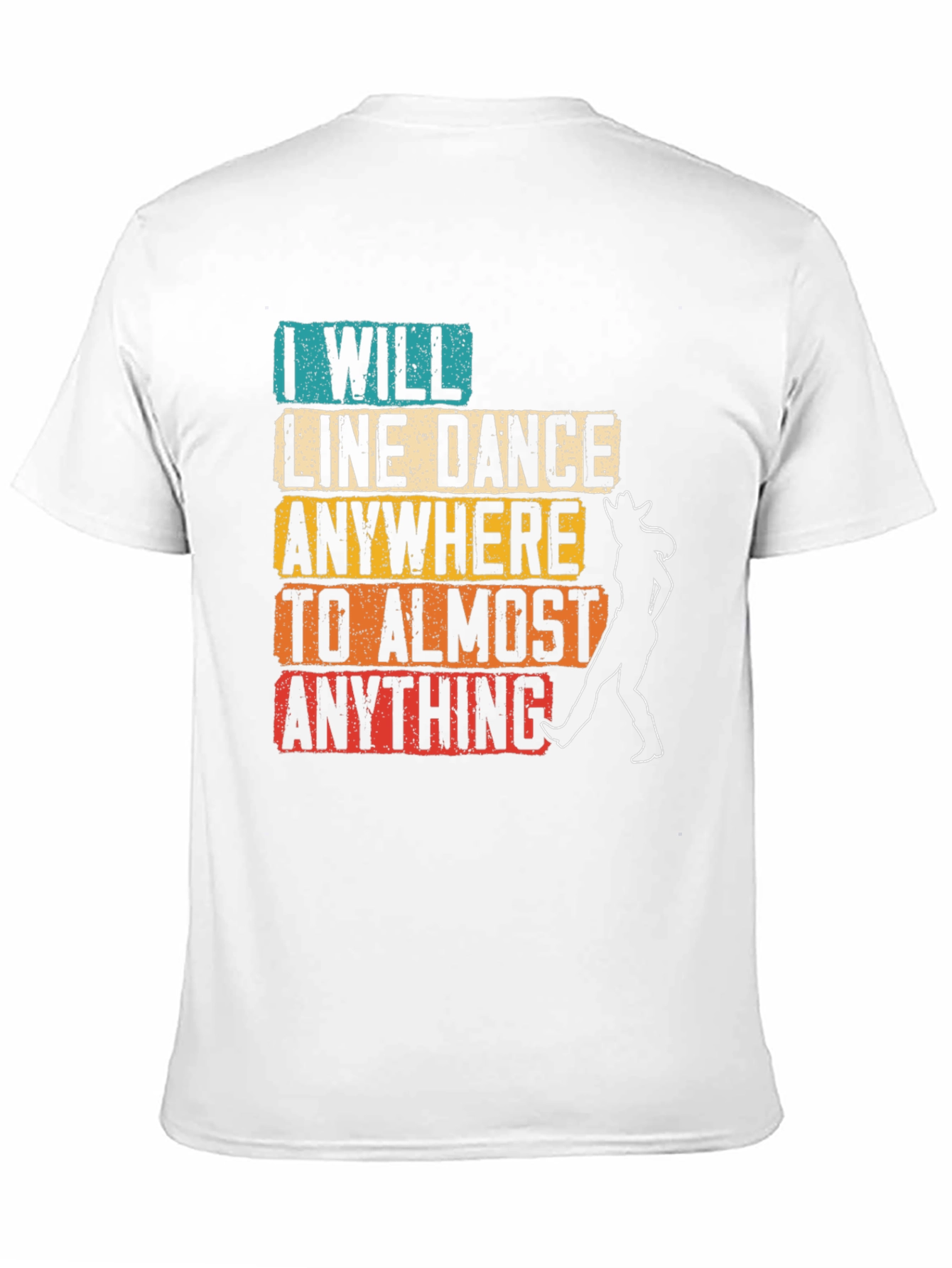 Line Dance T-Shirt: I Will Line Dance Anywhere