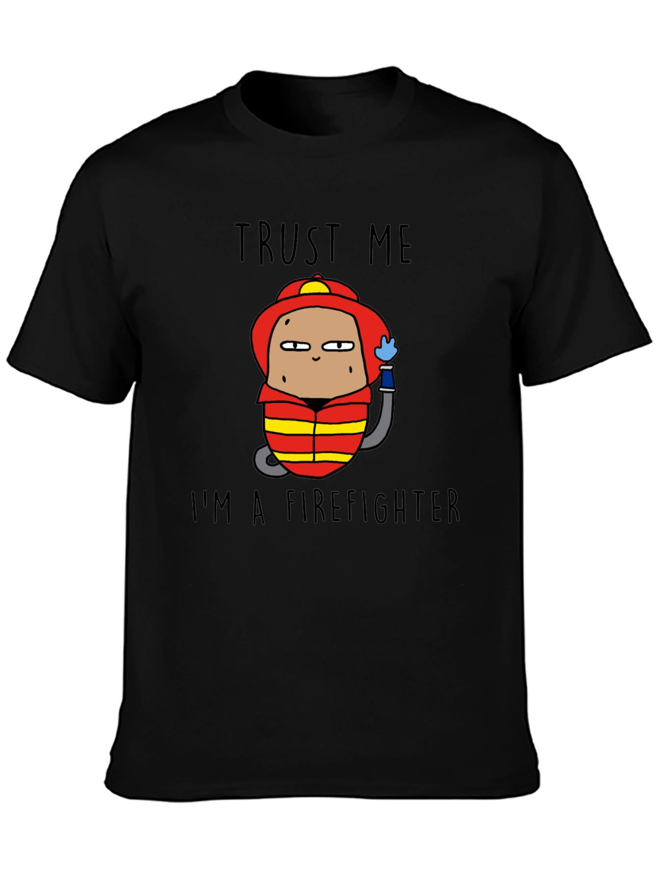 Trust Me Im A Firefighter Black Cotton T-Shirt