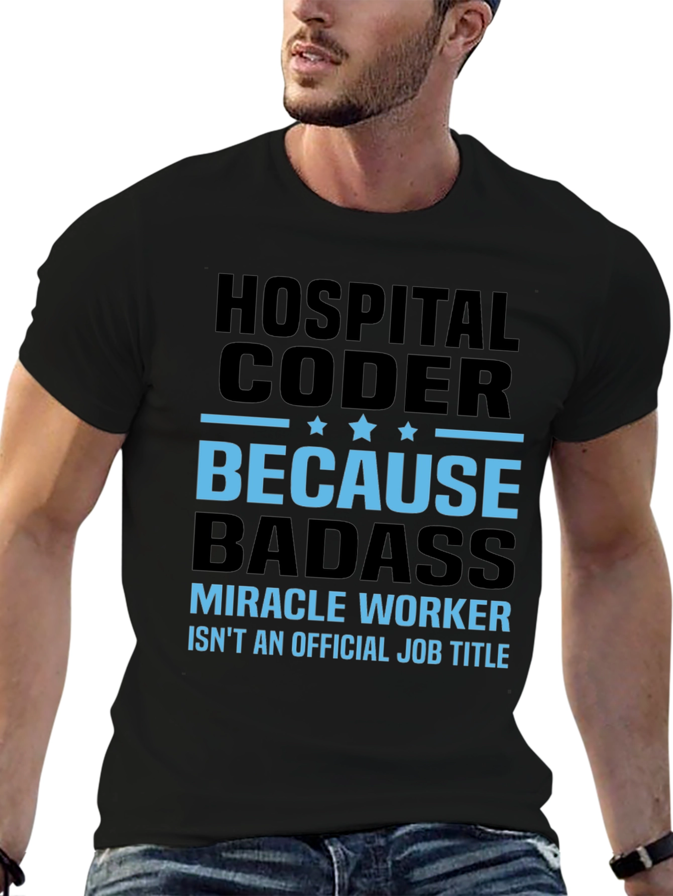 Hospital Coder T-Shirt - Because Badass!