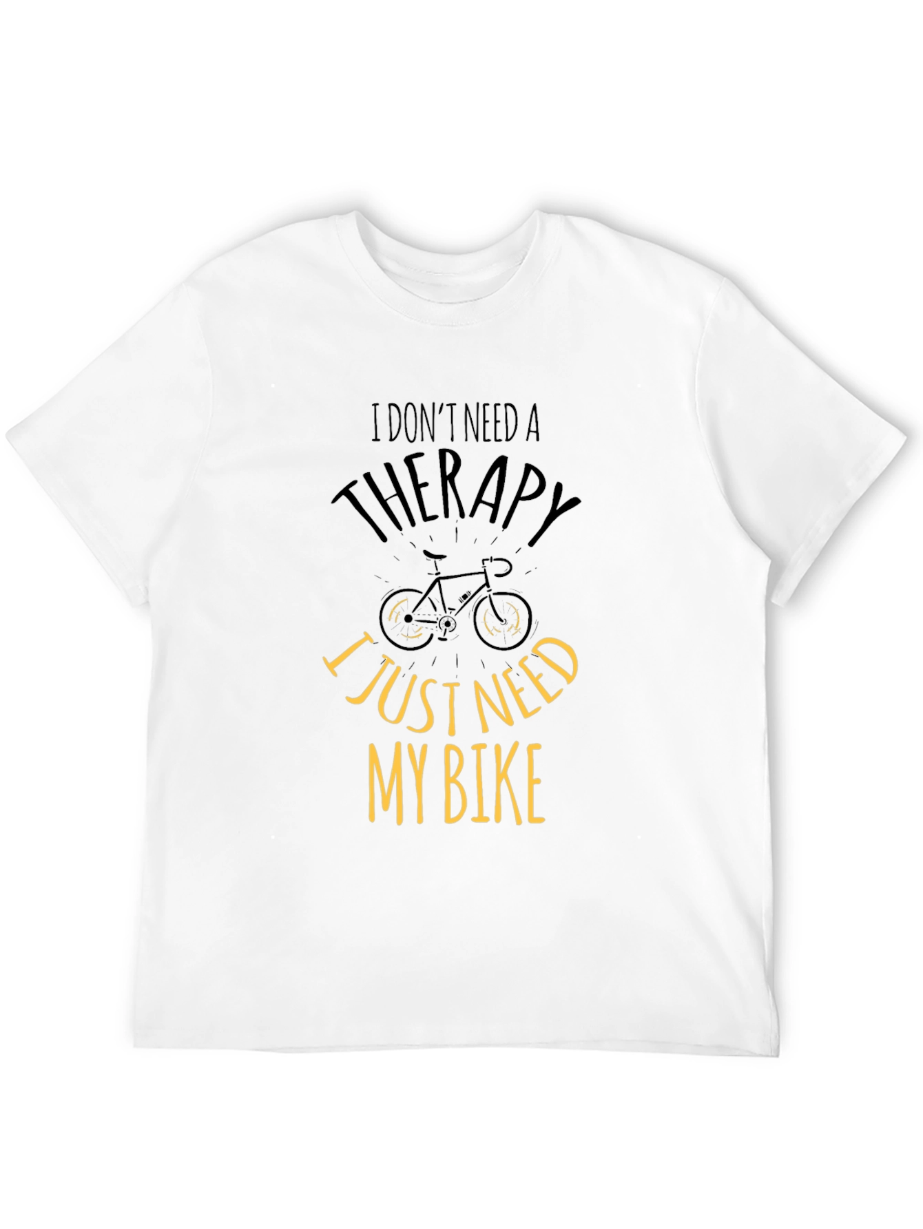 Cycling Therapy T-Shirt: I Just Need My Bike