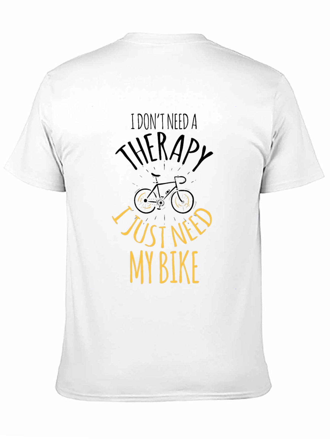Cycling Therapy T-Shirt: I Just Need My Bike