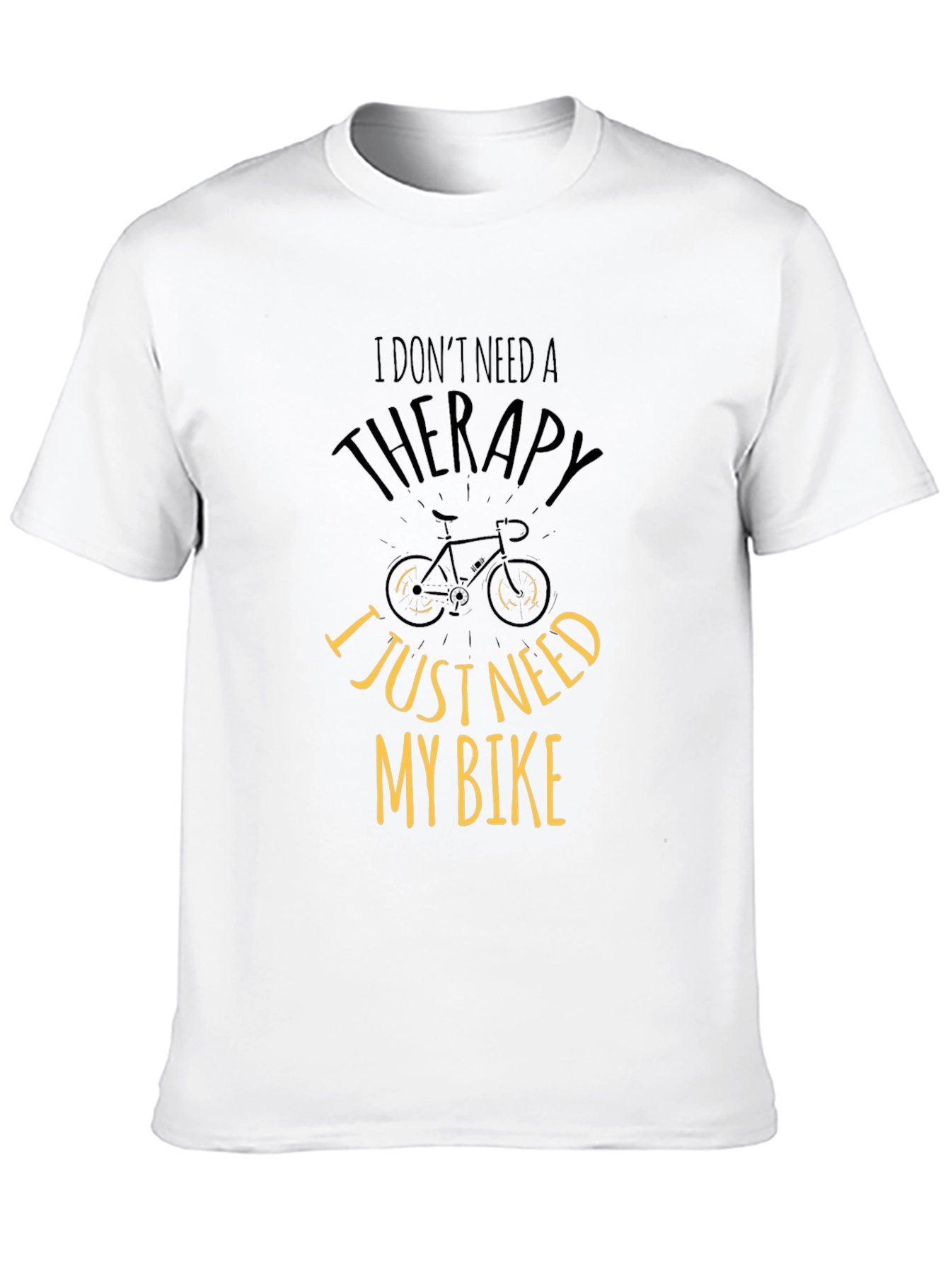 Cycling Therapy T-Shirt: I Just Need My Bike