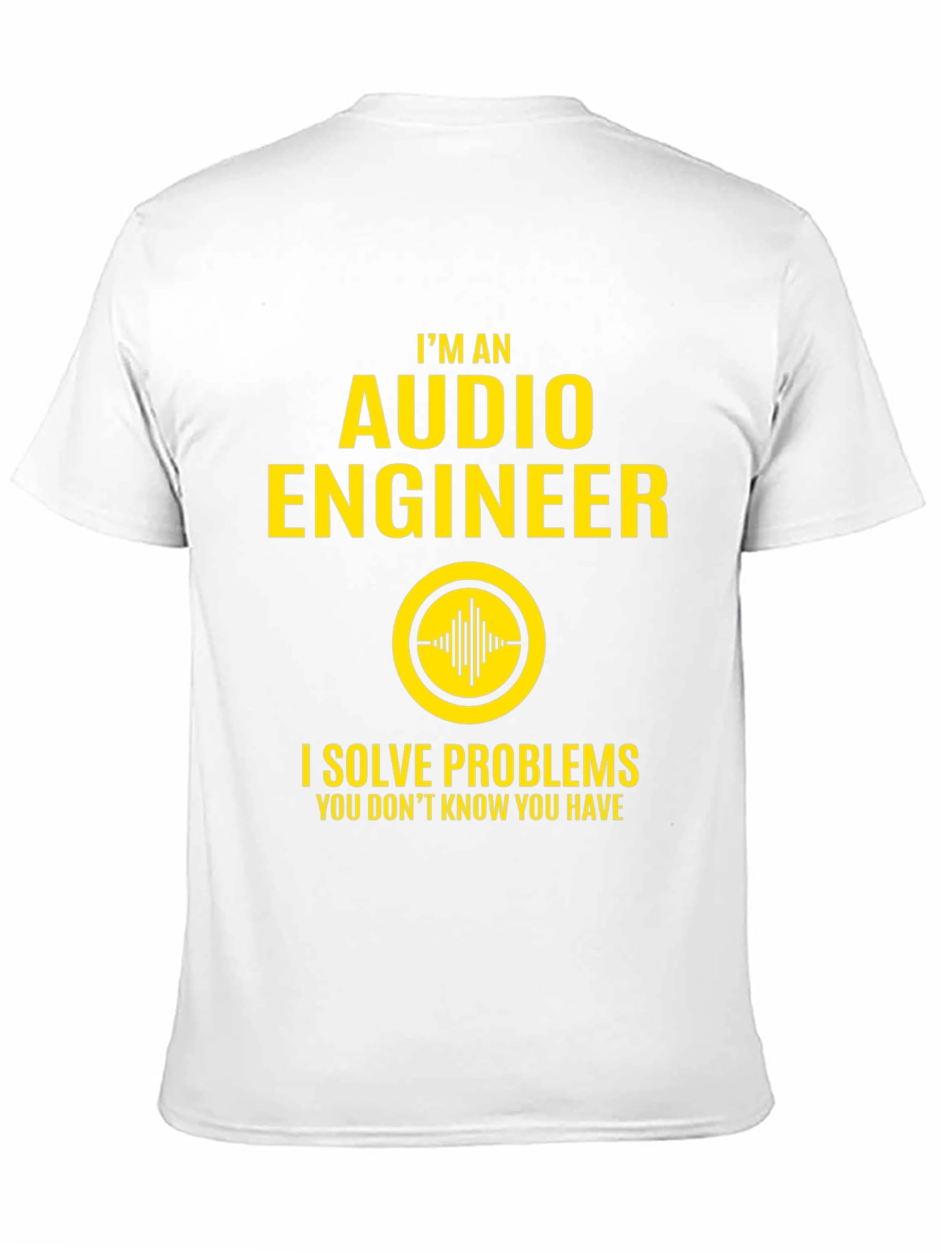 Audio Engineer T-Shirt - I Solve Problems Tee