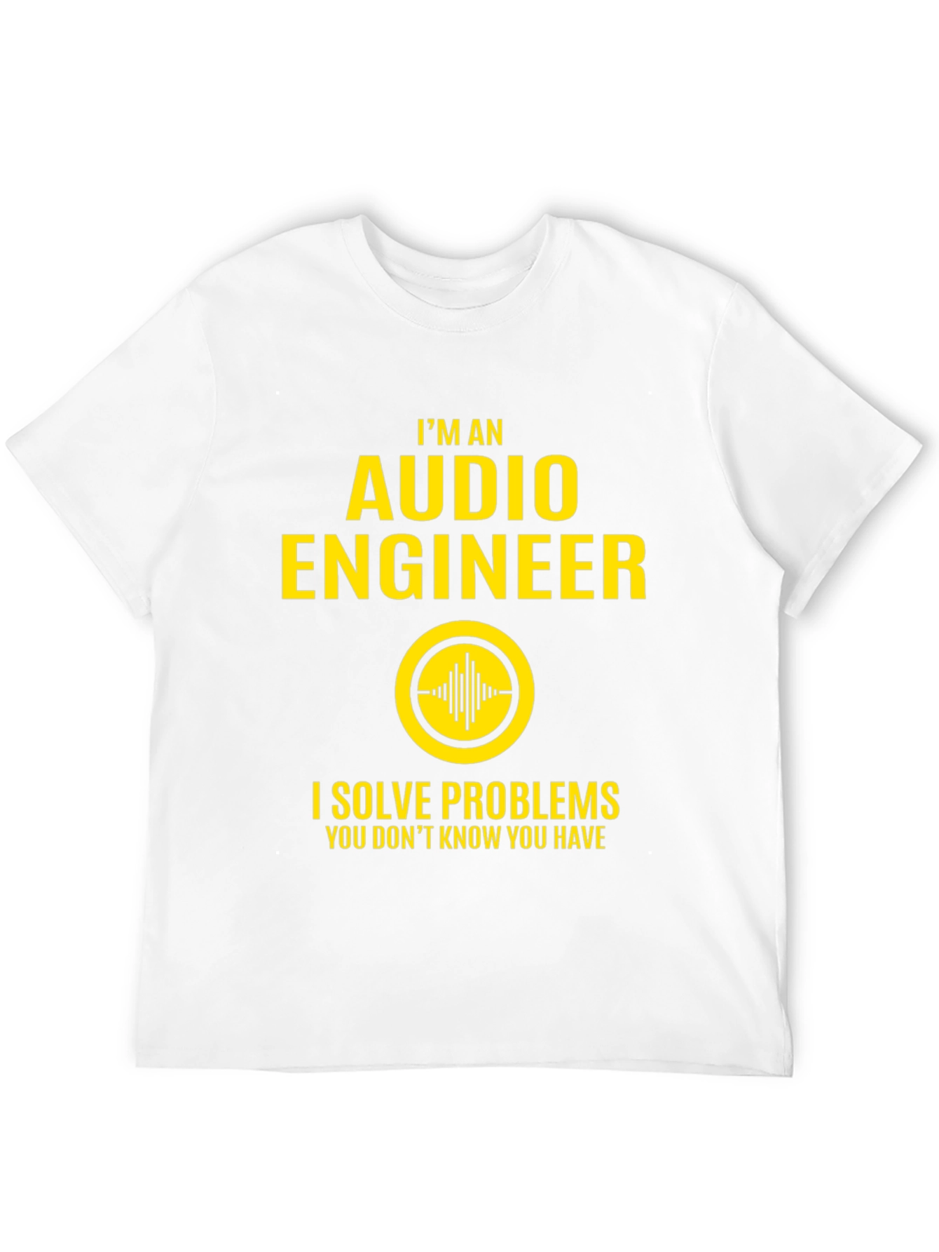 Audio Engineer T-Shirt - I Solve Problems Tee