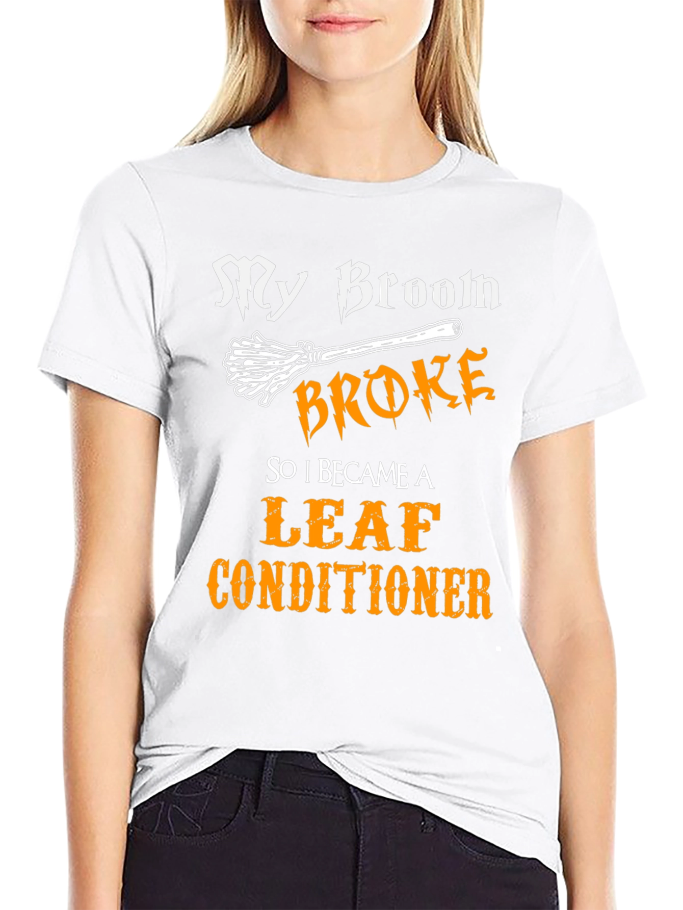 My Broom Broke Leaf Conditioner Funny Halloween T-Shirt