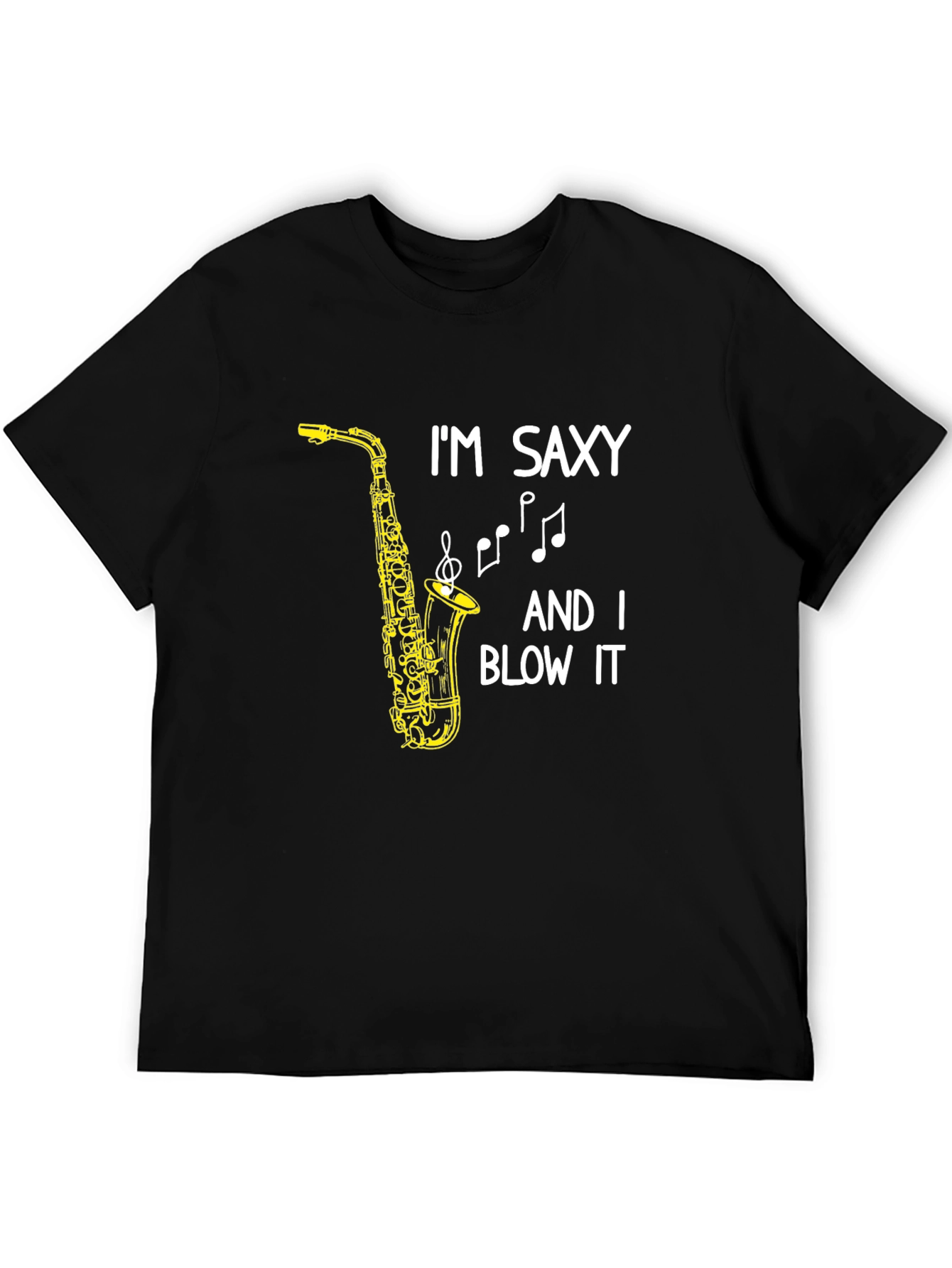 Im Saxy And I Blow It T-Shirt