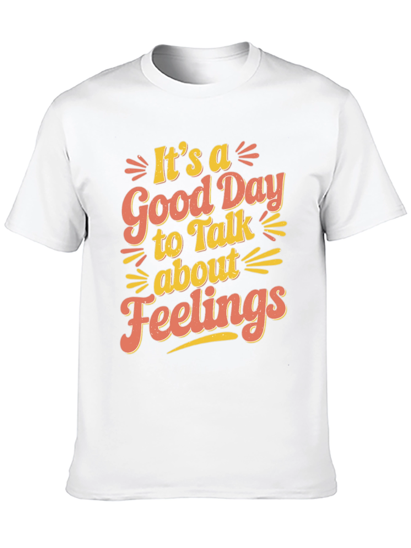 Its a Good Day to Talk About Feelings T-Shirt