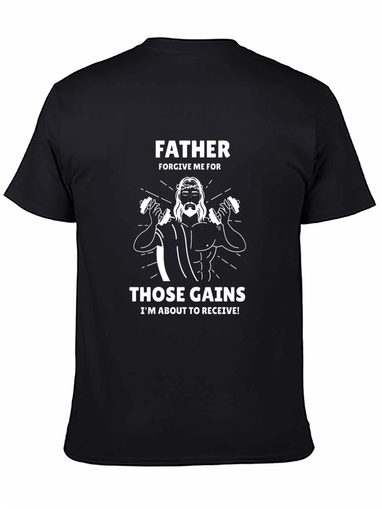 Father Forgive Me Those Gains Mens Graphic Tee