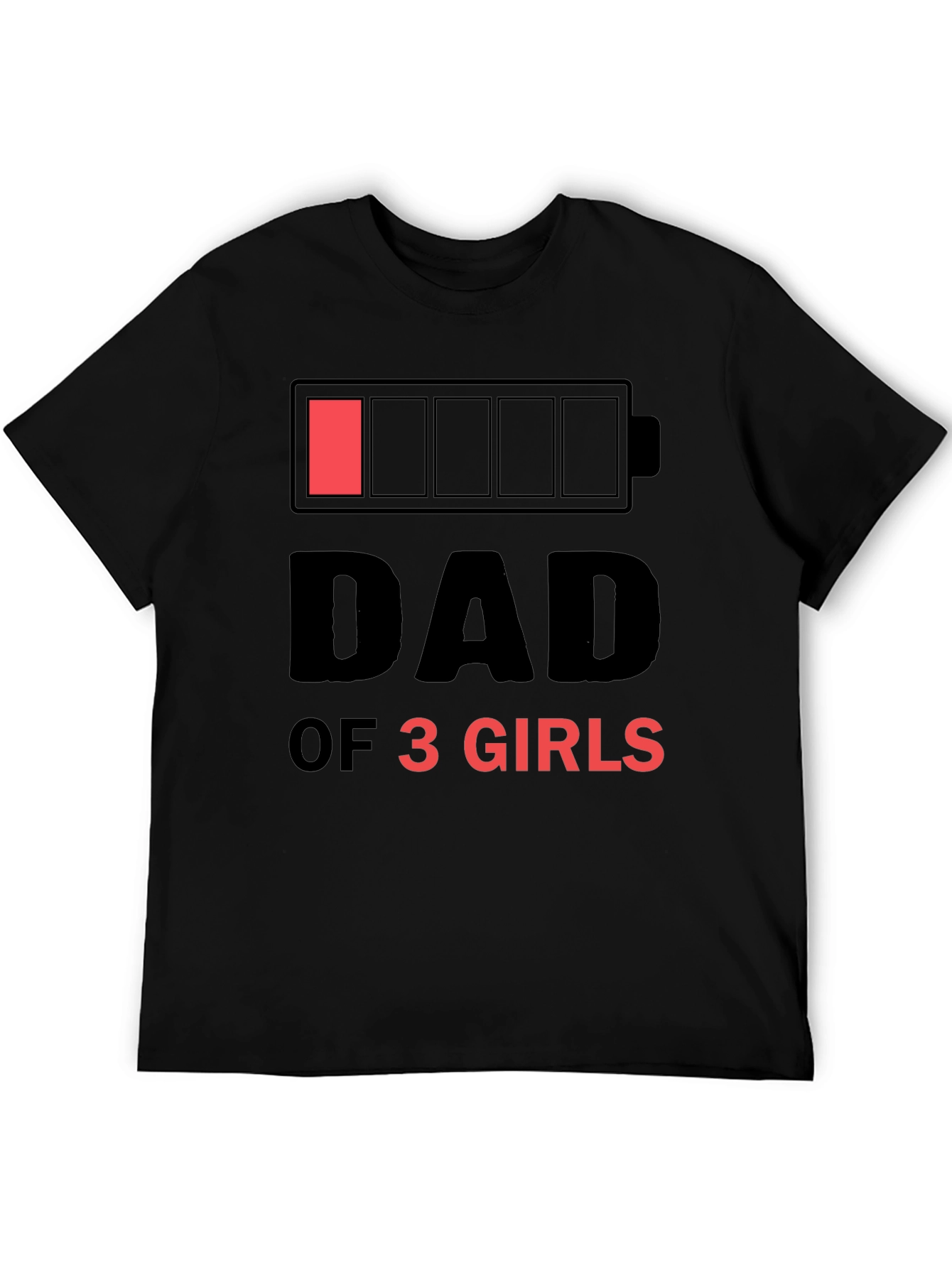Dad of 3 Girls Funny Low Battery T-Shirt