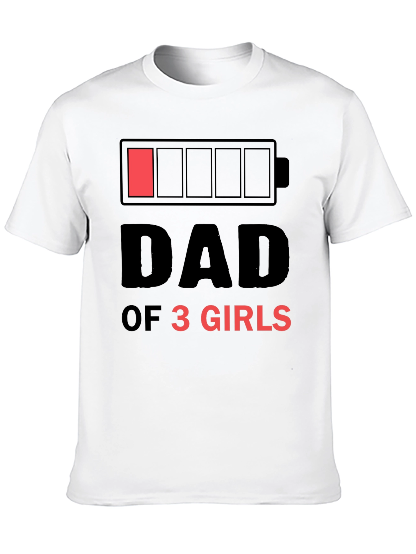 Dad of 3 Girls Funny Low Battery T-Shirt