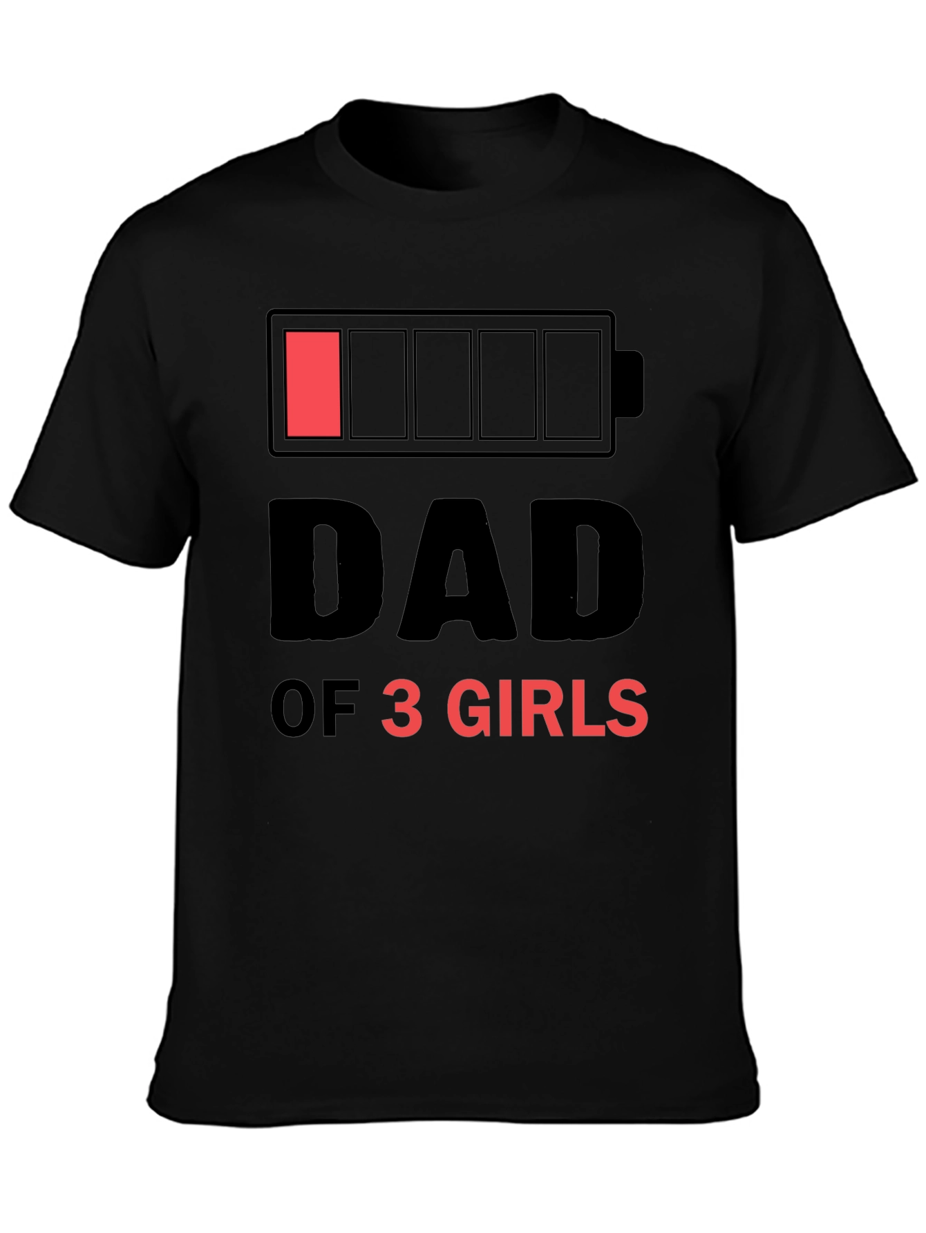 Dad of 3 Girls Funny Low Battery T-Shirt