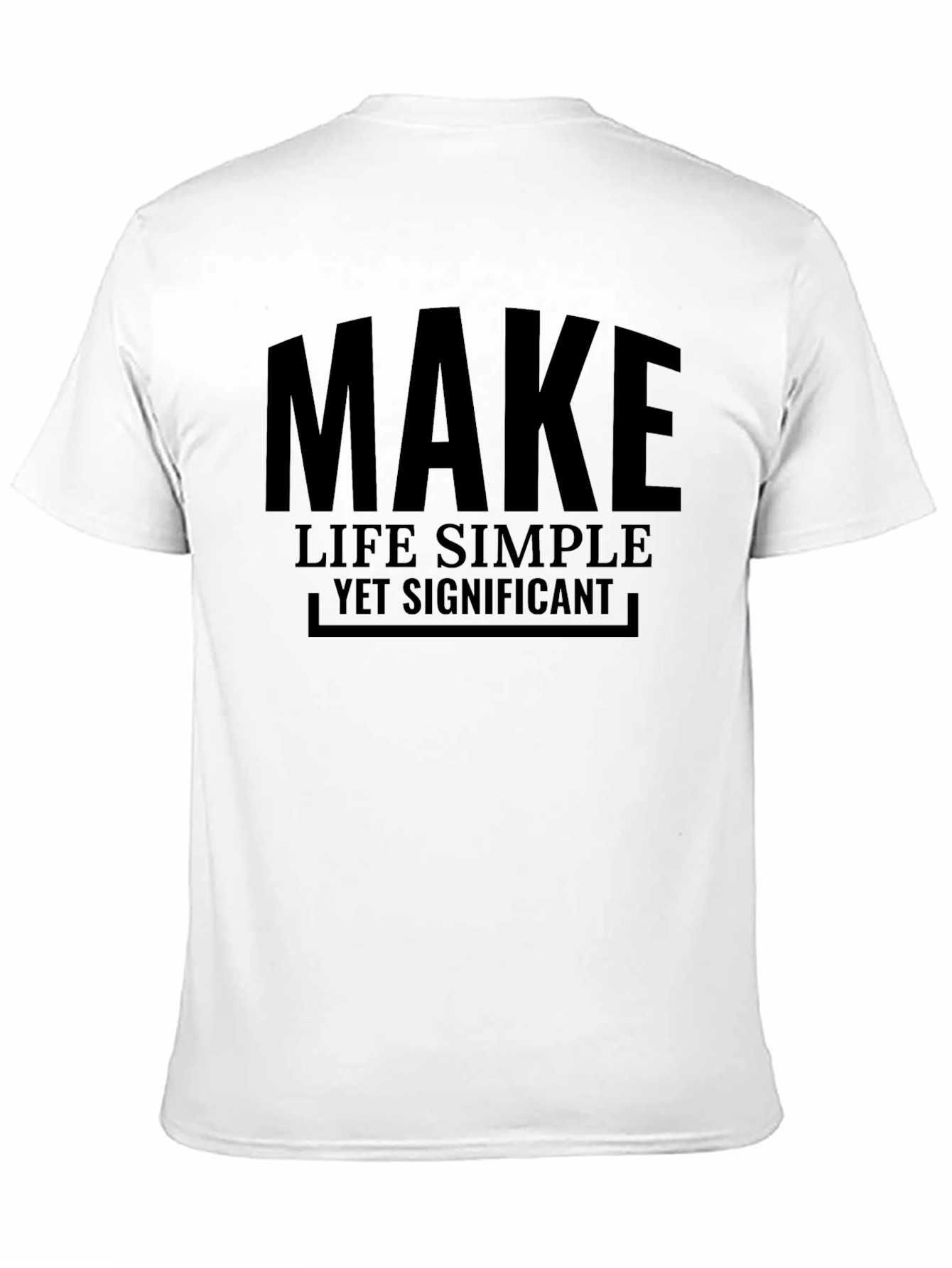 Make Life Simple T-Shirt