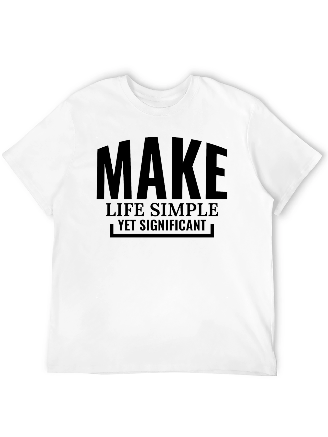Make Life Simple T-Shirt