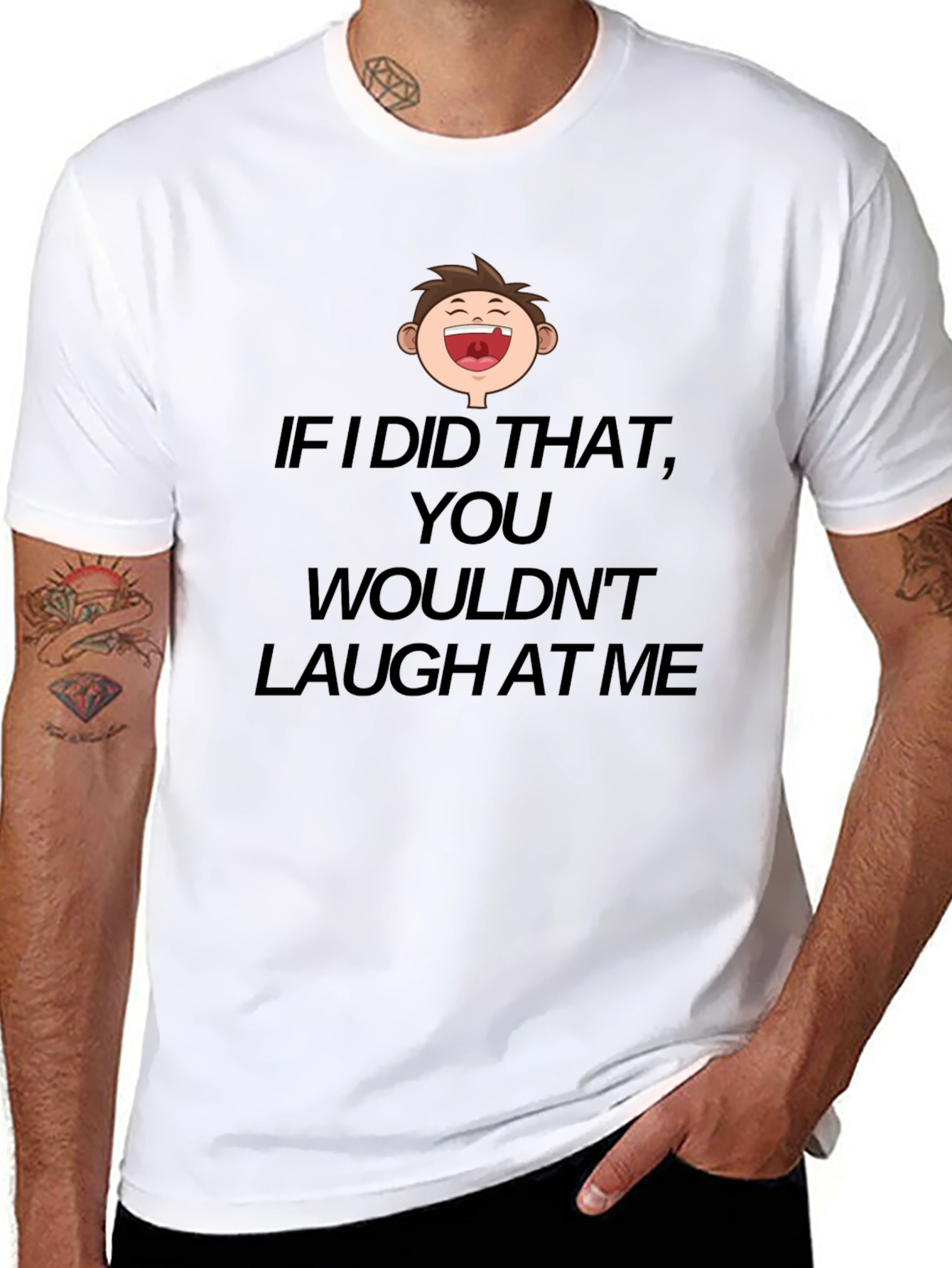 Funny Laugh At Me Graphic T-Shirt