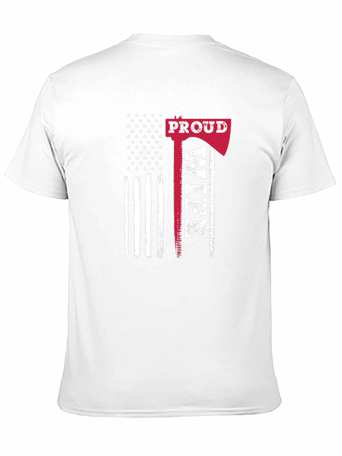 Proud Firefighter Wife T-Shirt - Axe American Flag Design