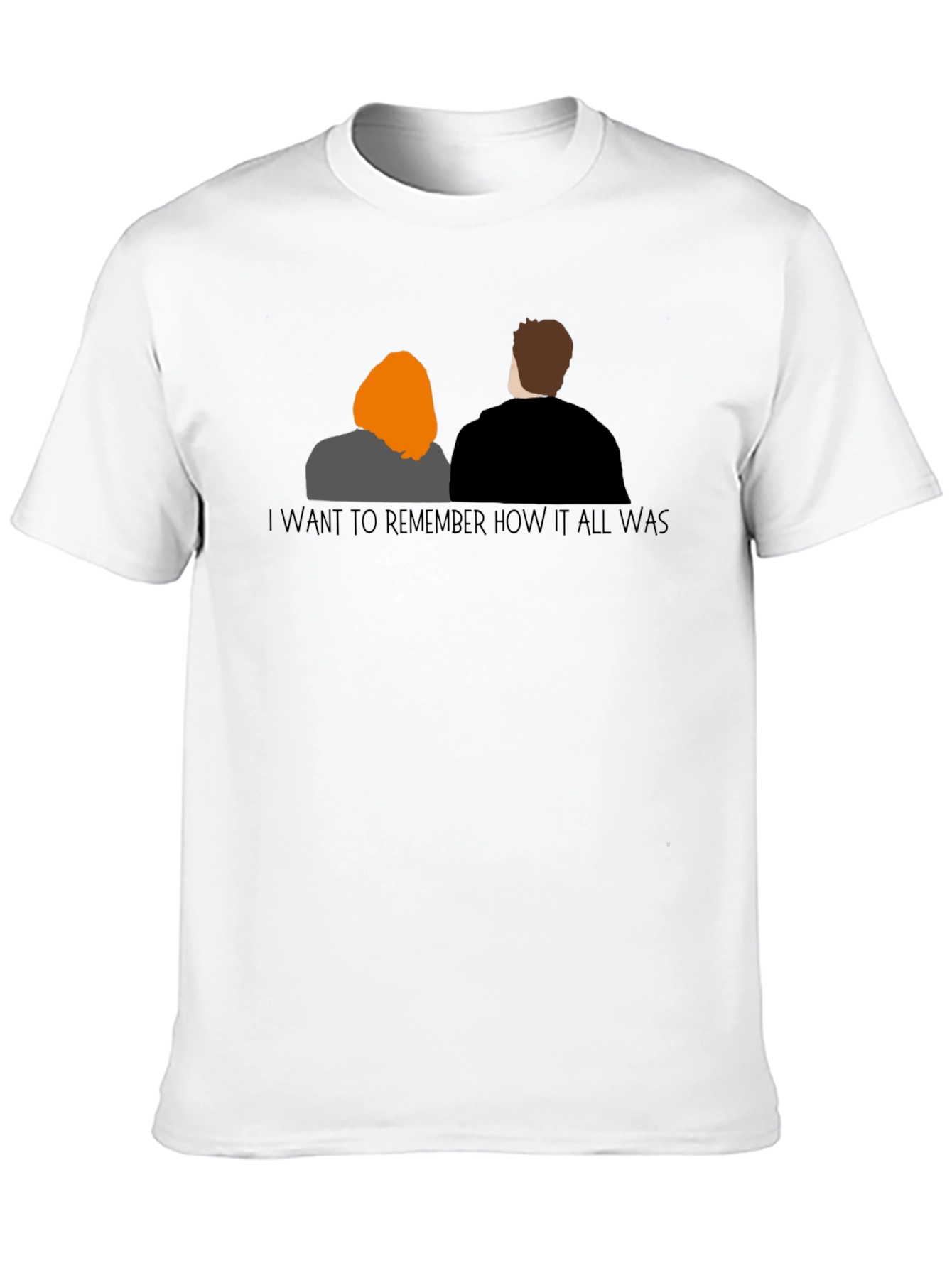 I Want To Remember How It All Was T-Shirt