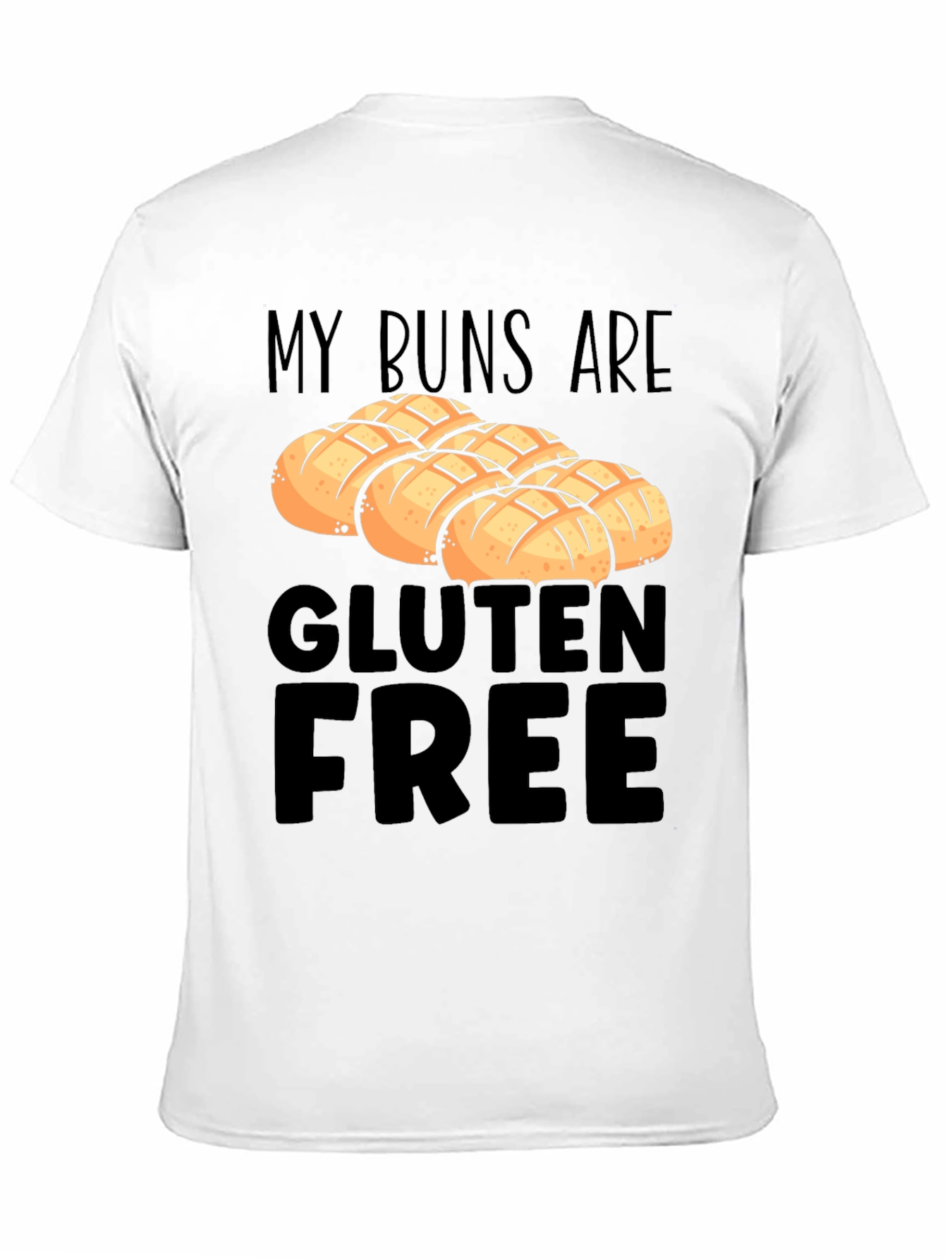 My Buns are Gluten Free T-Shirt