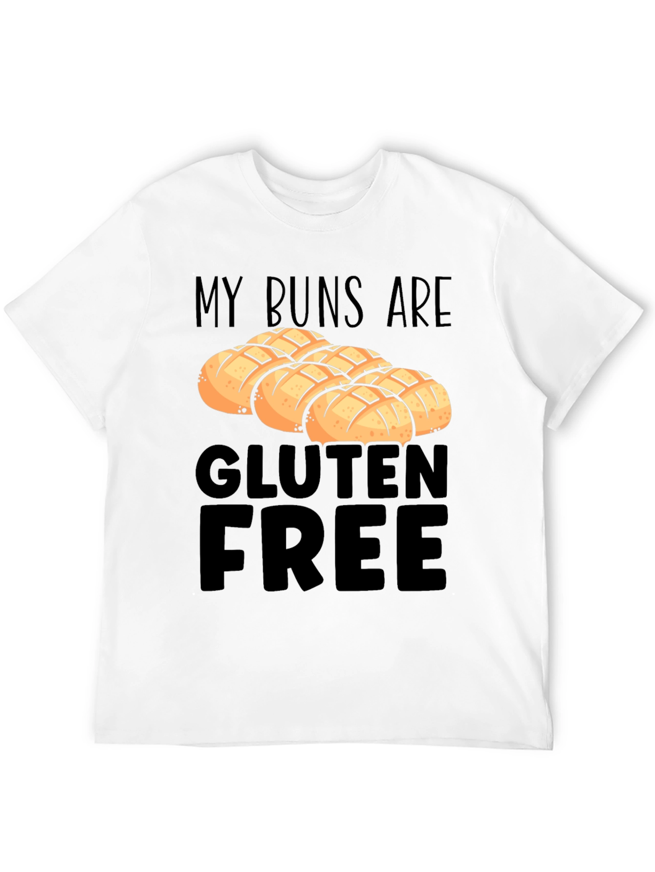 My Buns are Gluten Free T-Shirt