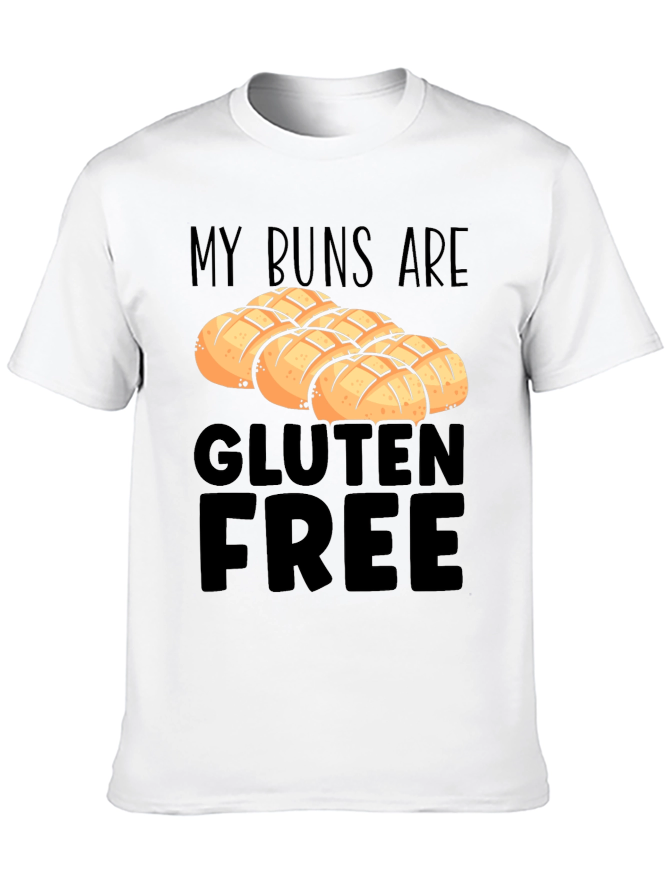 My Buns are Gluten Free T-Shirt